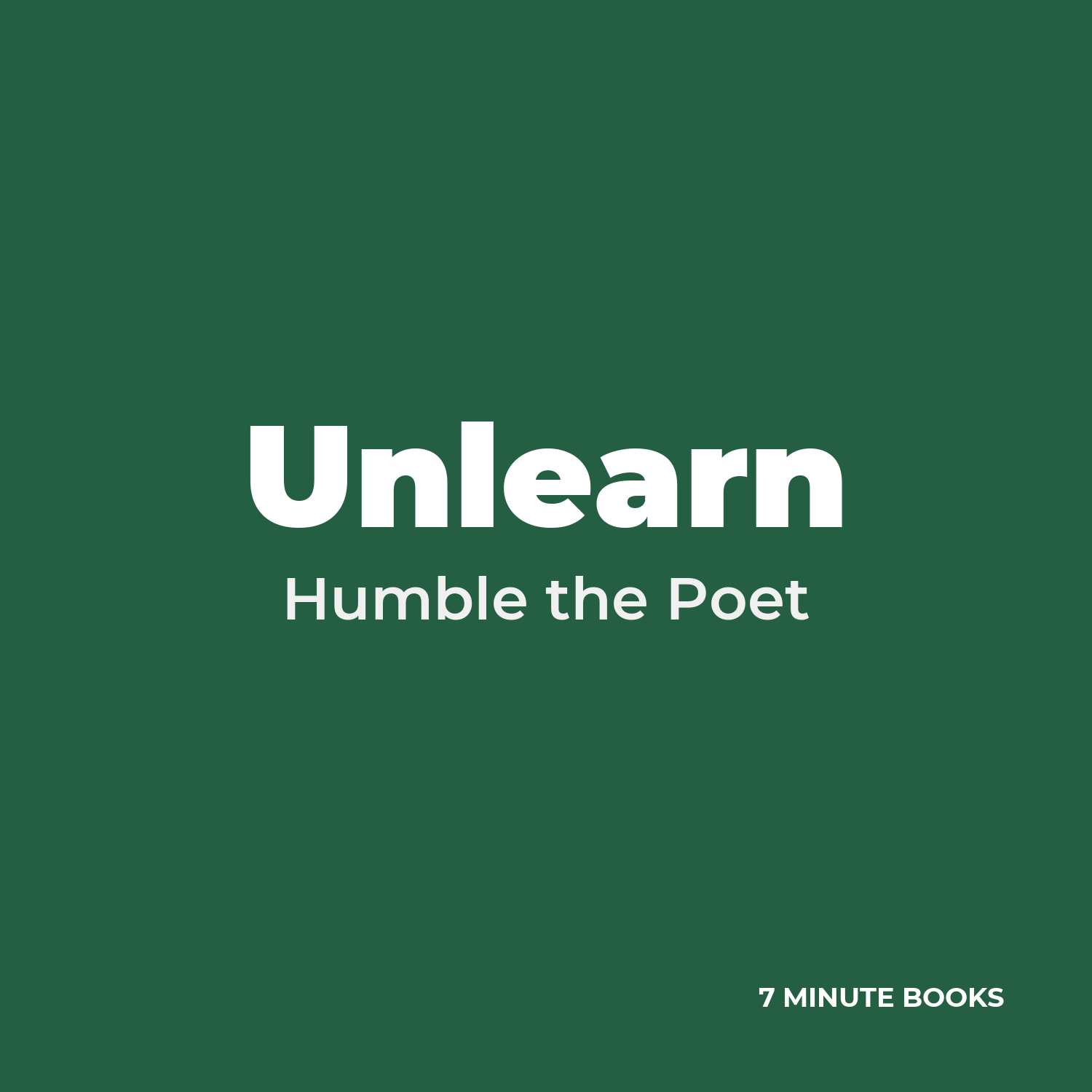 Unlearn — by Humble the Poet