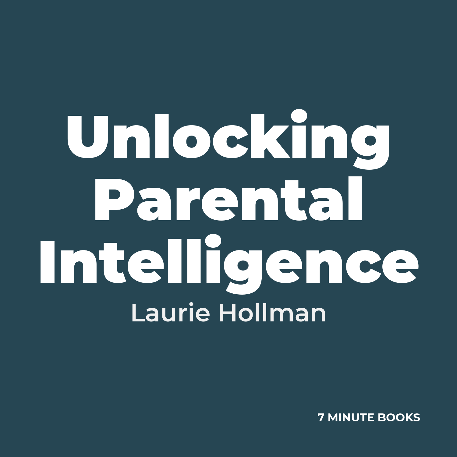 Unlocking Parental Intelligence — by Laurie Hollman