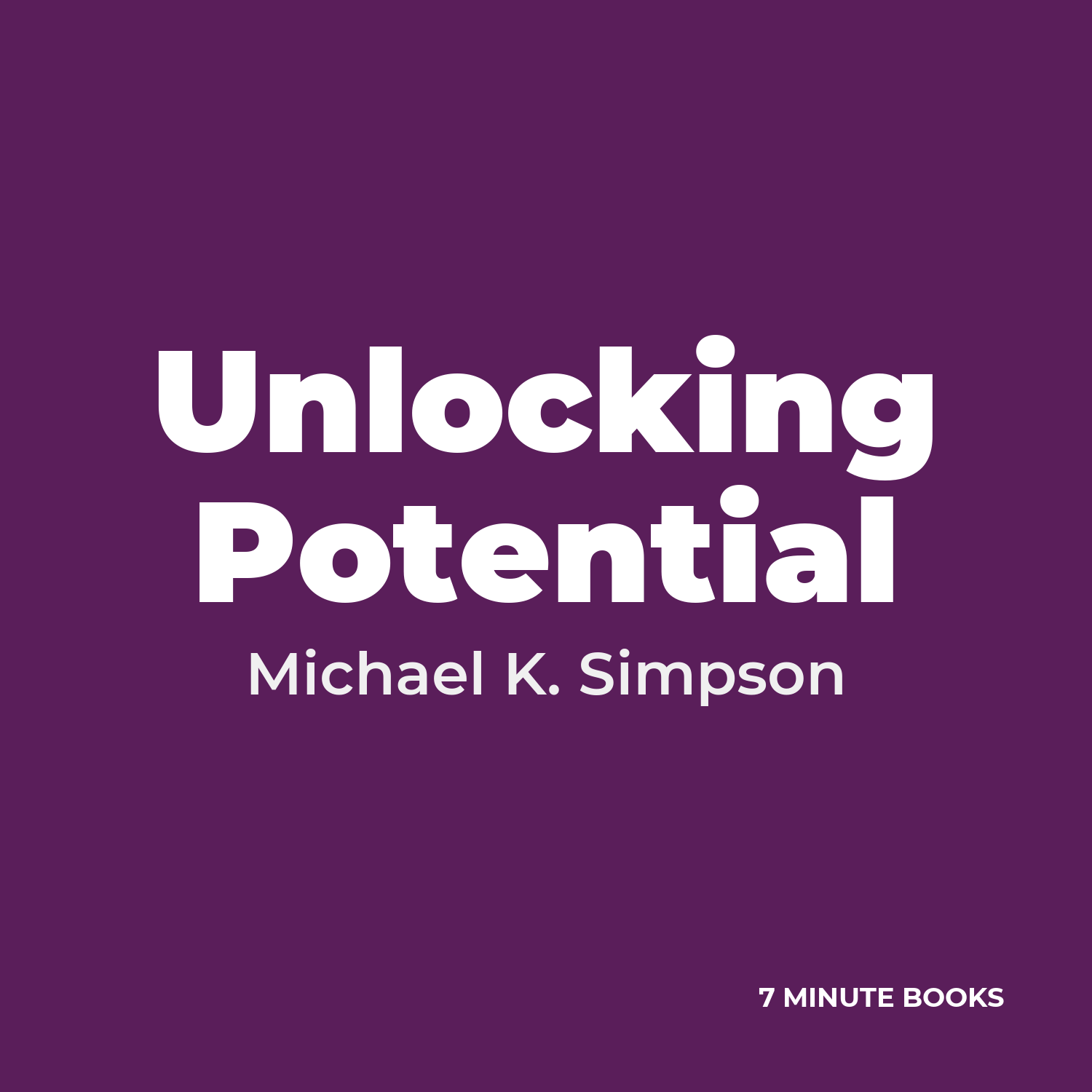 Unlocking Potential — by Michael K. Simpson