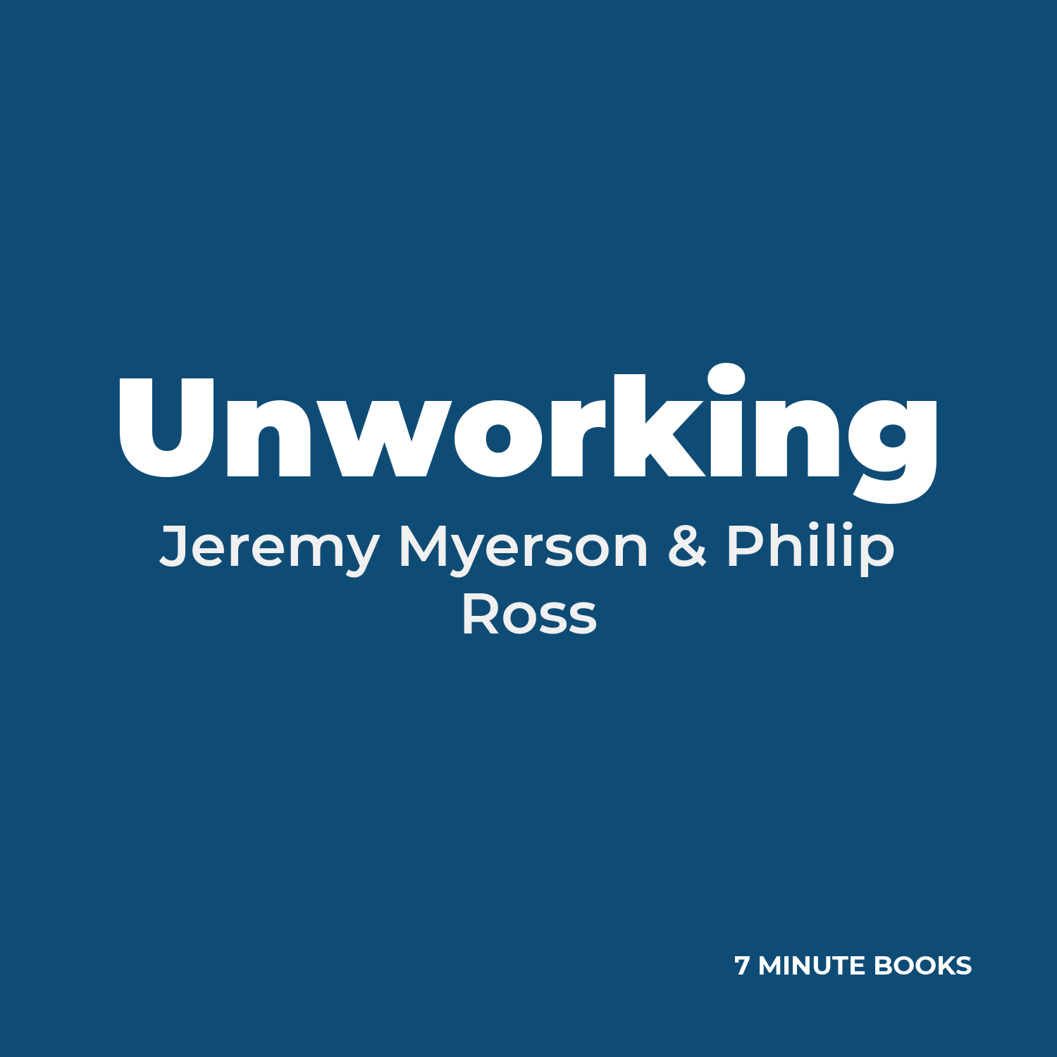 Unworking — by Jeremy Myerson & Philip Ross