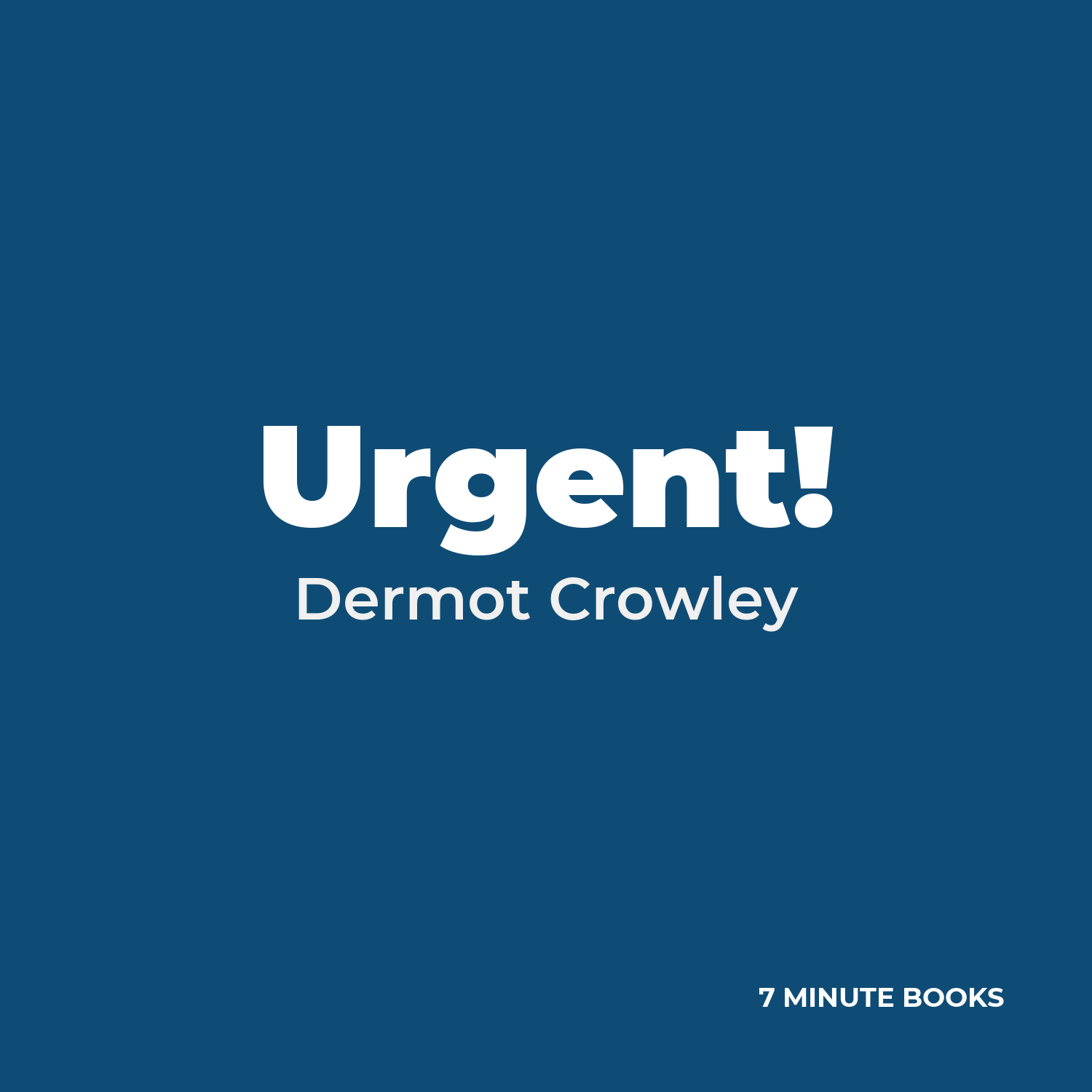Urgent! — by Dermot Crowley