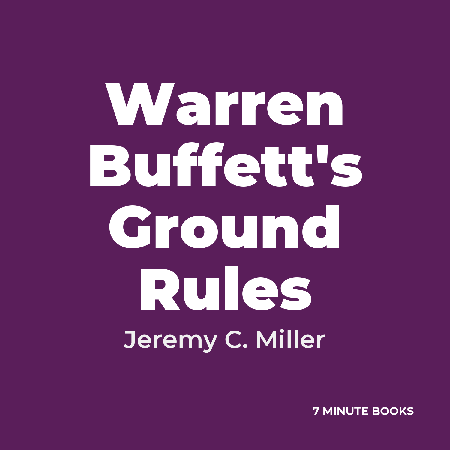 Warren Buffett’s Ground Rules — by Jeremy C. Miller