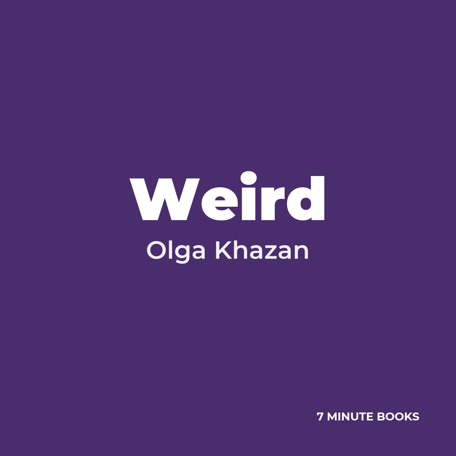 Weird — by Olga Khazan