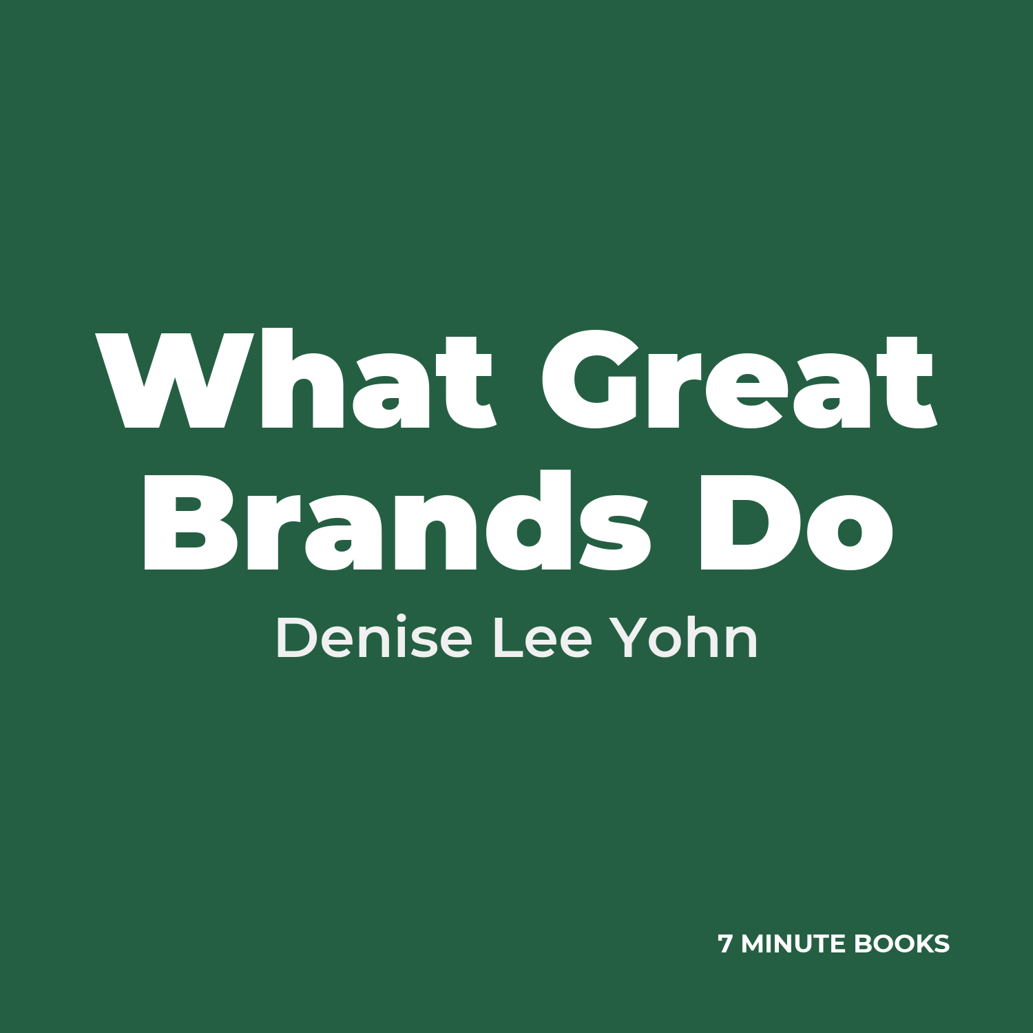 What Great Brands Do — by Denise Lee Yohn
