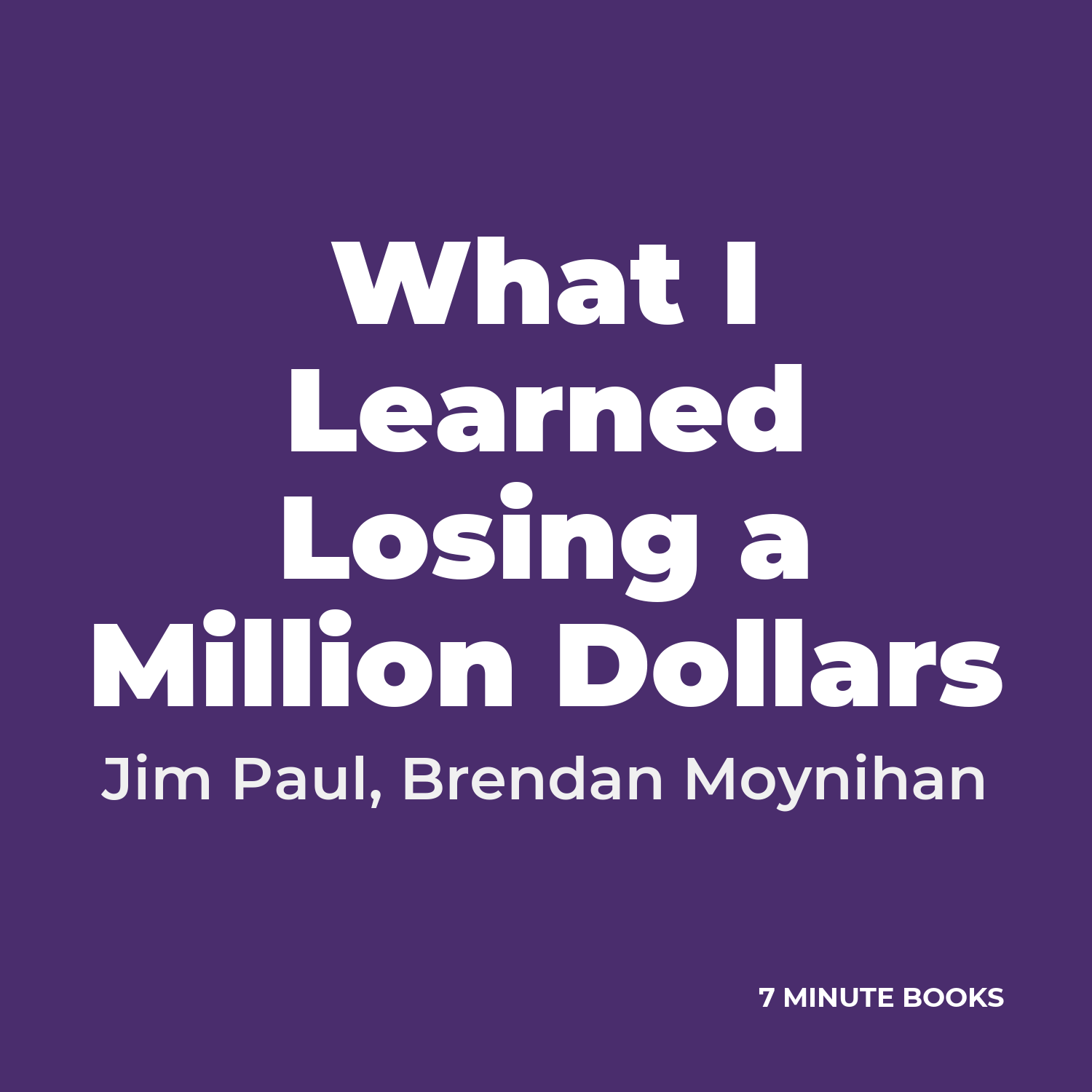 What I Learned Losing a Million Dollars — by Jim Paul, Brendan Moynihan