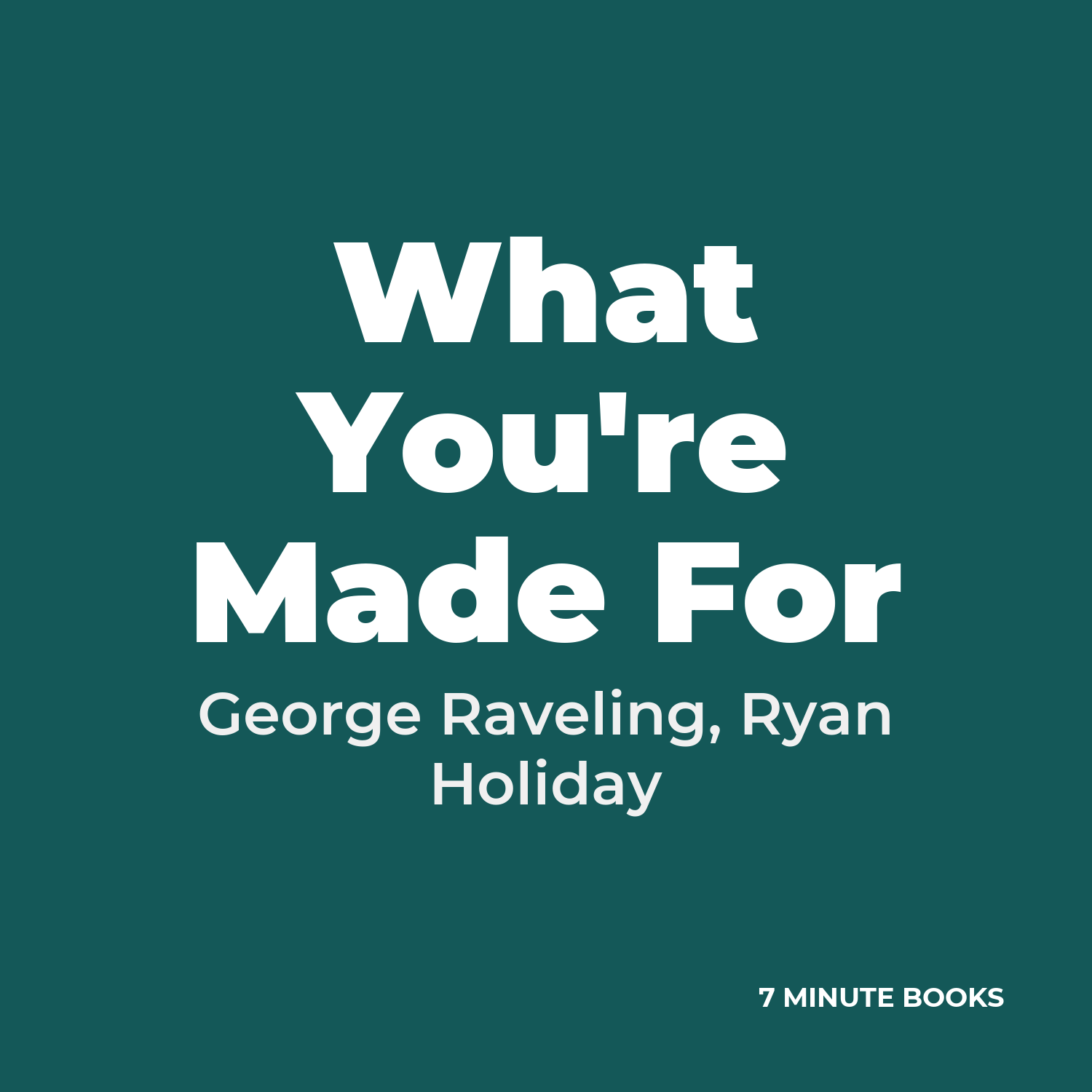 What You’re Made For — by George Raveling, Ryan Holiday