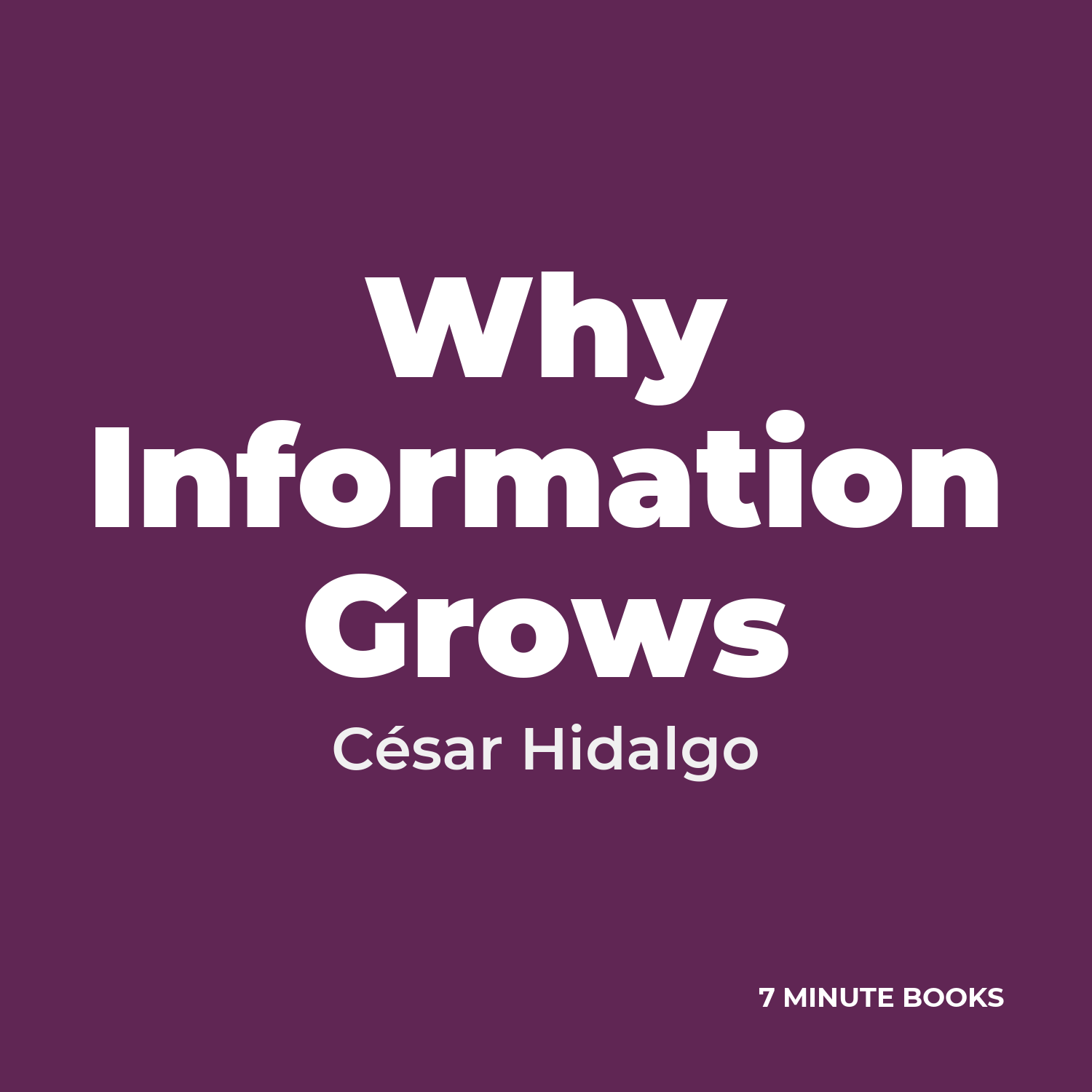 Why Information Grows — by César Hidalgo