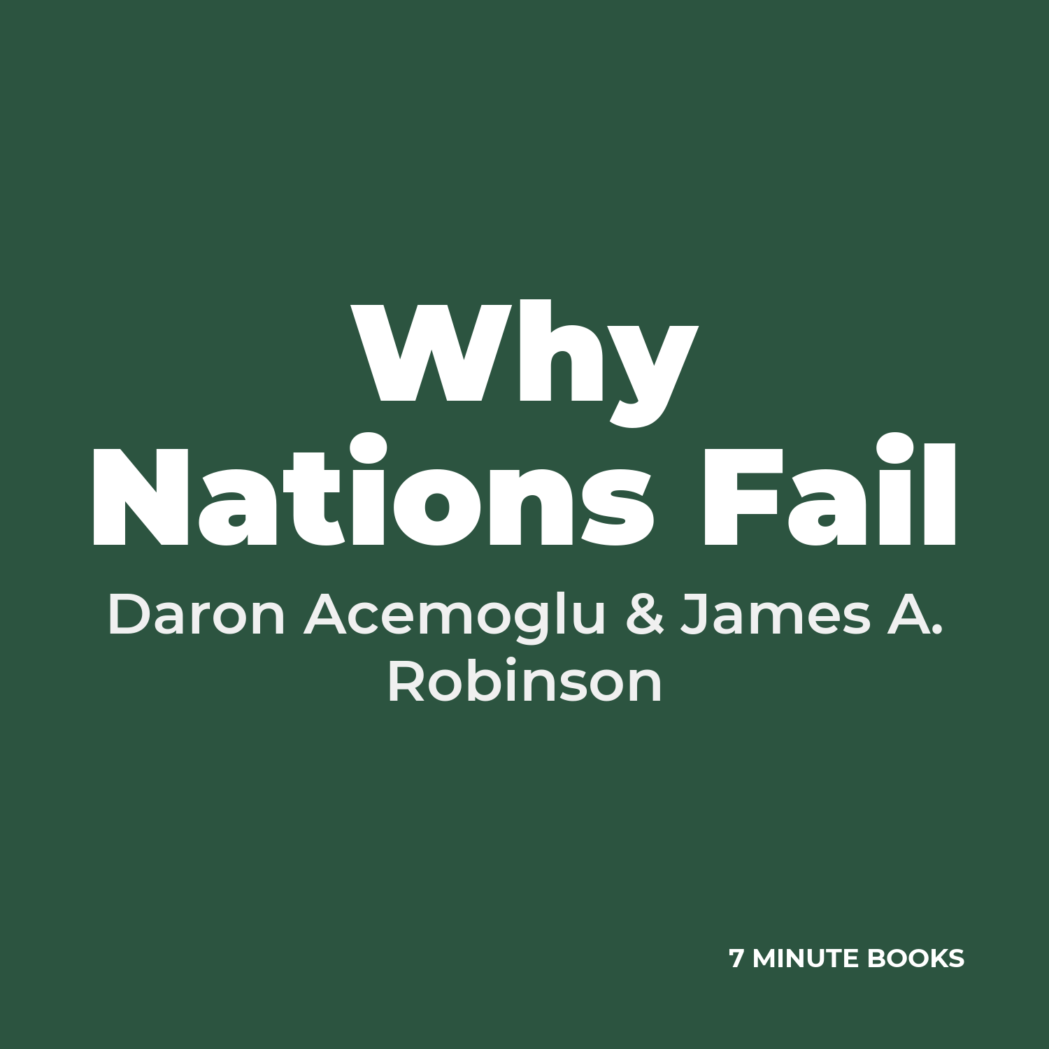 Why Nations Fail — by Daron Acemoglu & James A. Robinson