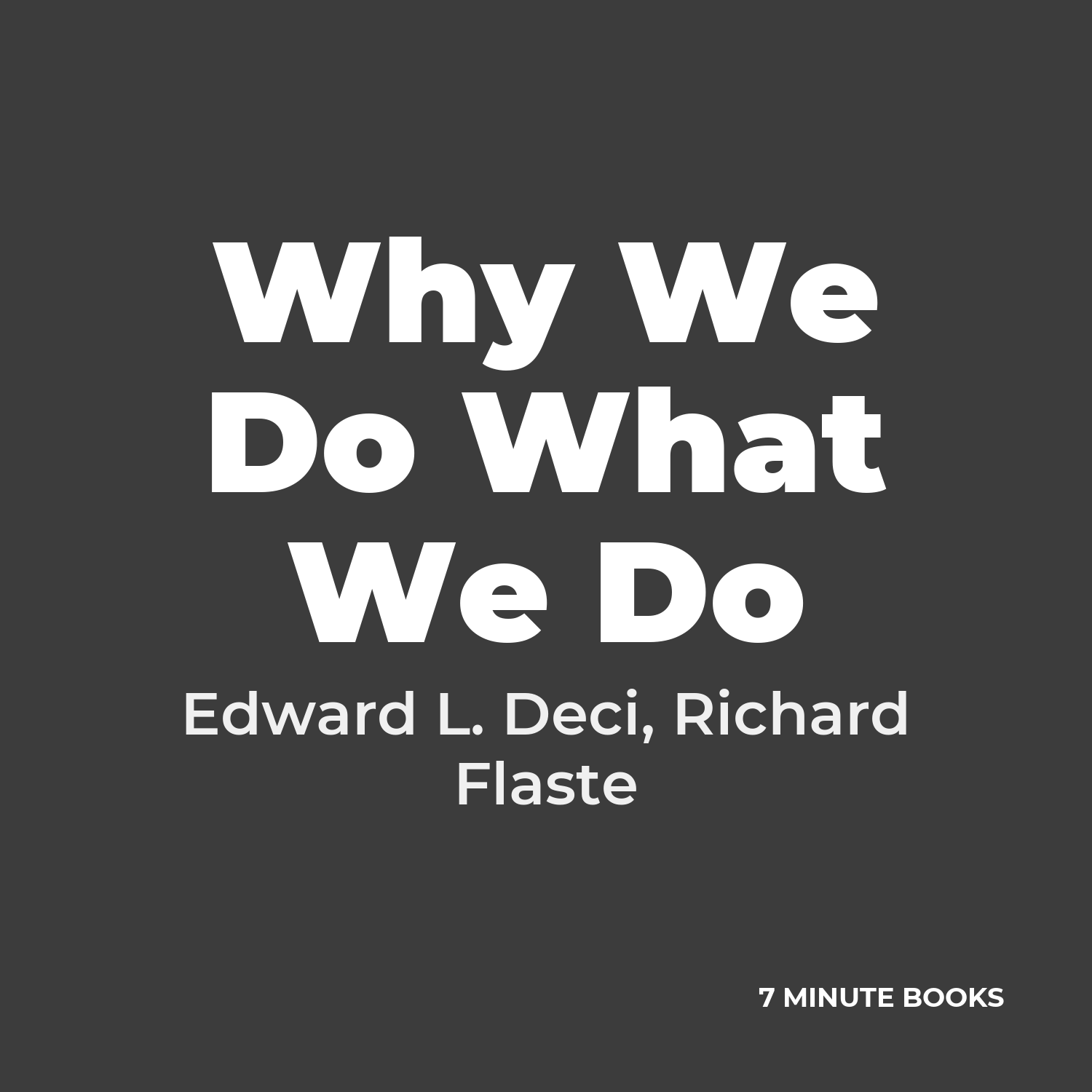 Why We Do What We Do — by Edward L. Deci, Richard Flaste