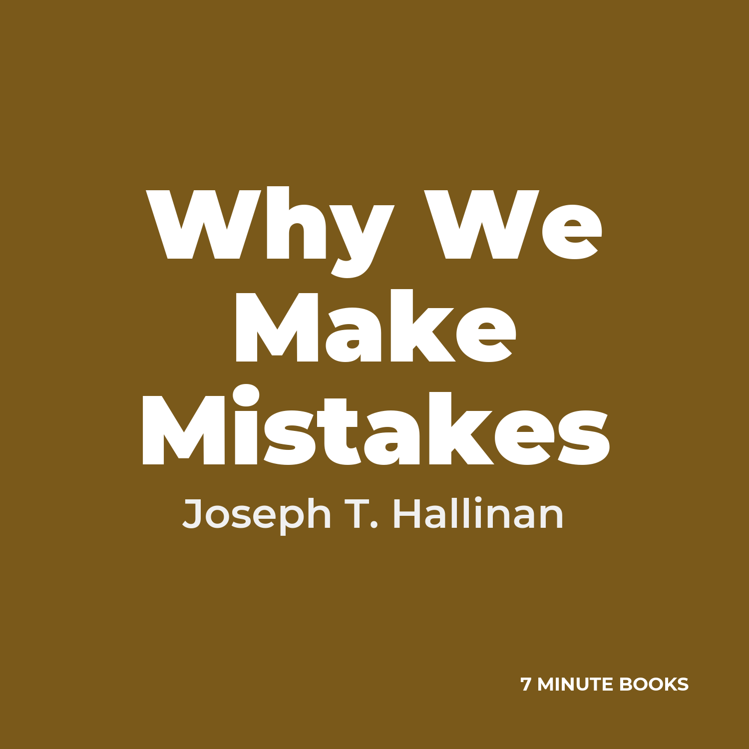 Why We Make Mistakes — by Joseph T. Hallinan