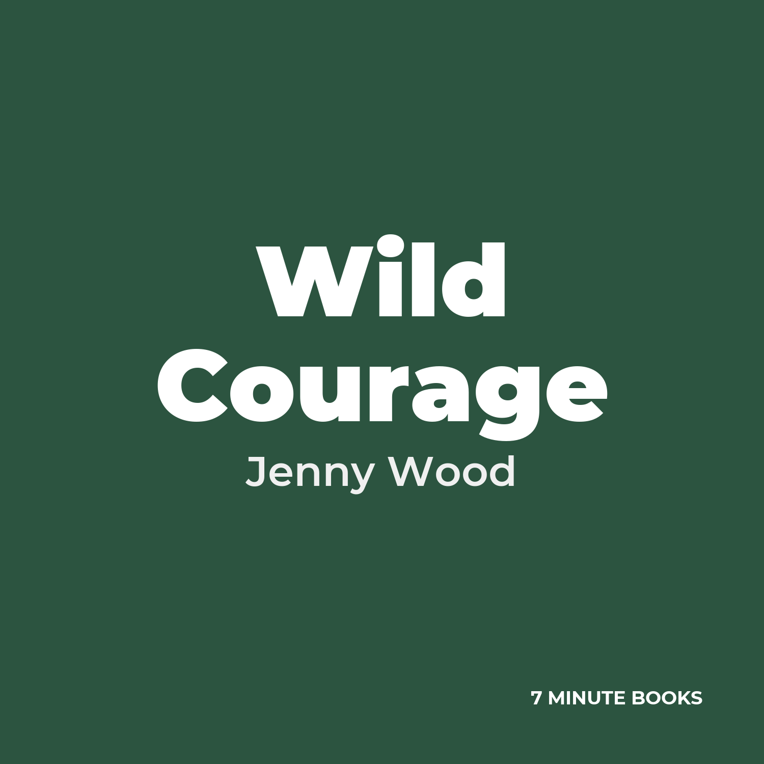 Wild Courage — by Jenny Wood