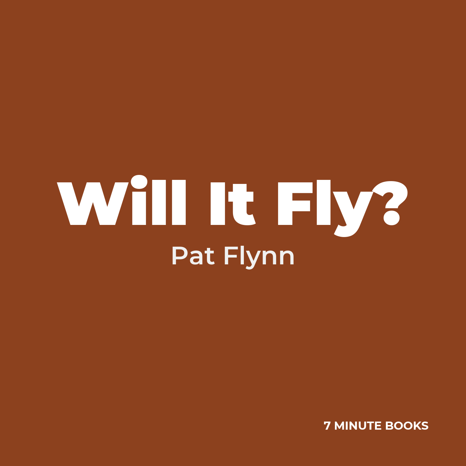 Will It Fly? — by Pat Flynn
