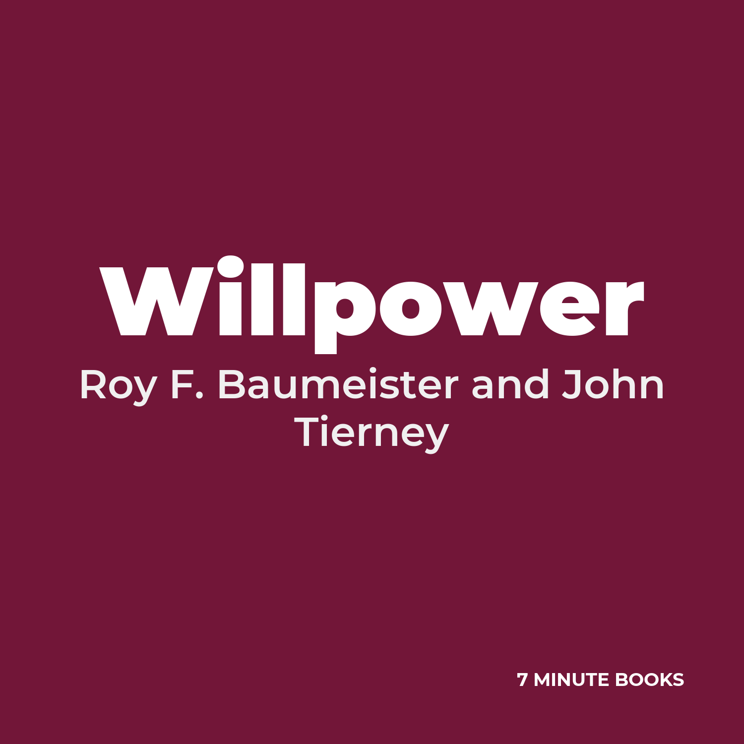 Willpower — by Roy F. Baumeister and John Tierney