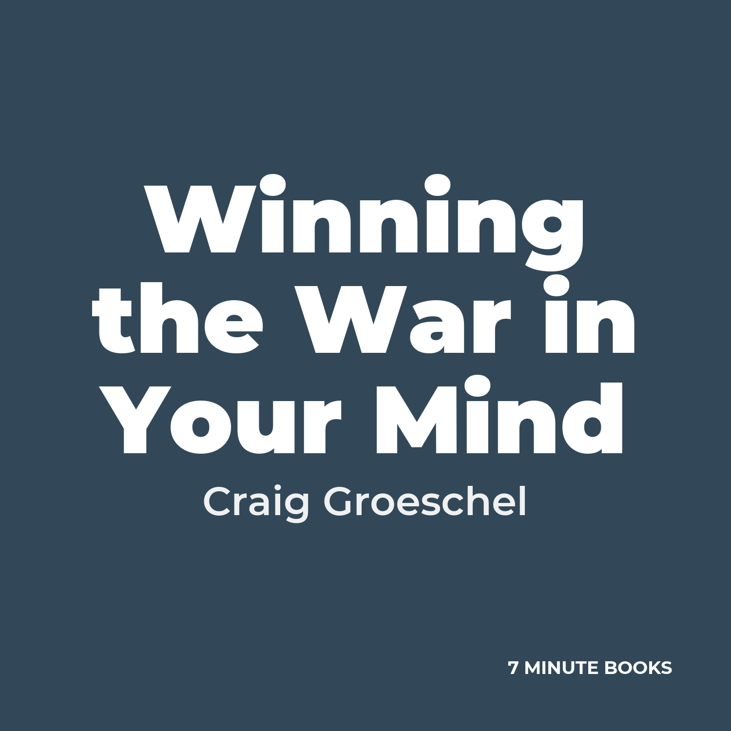 Winning the War in Your Mind — by Craig Groeschel