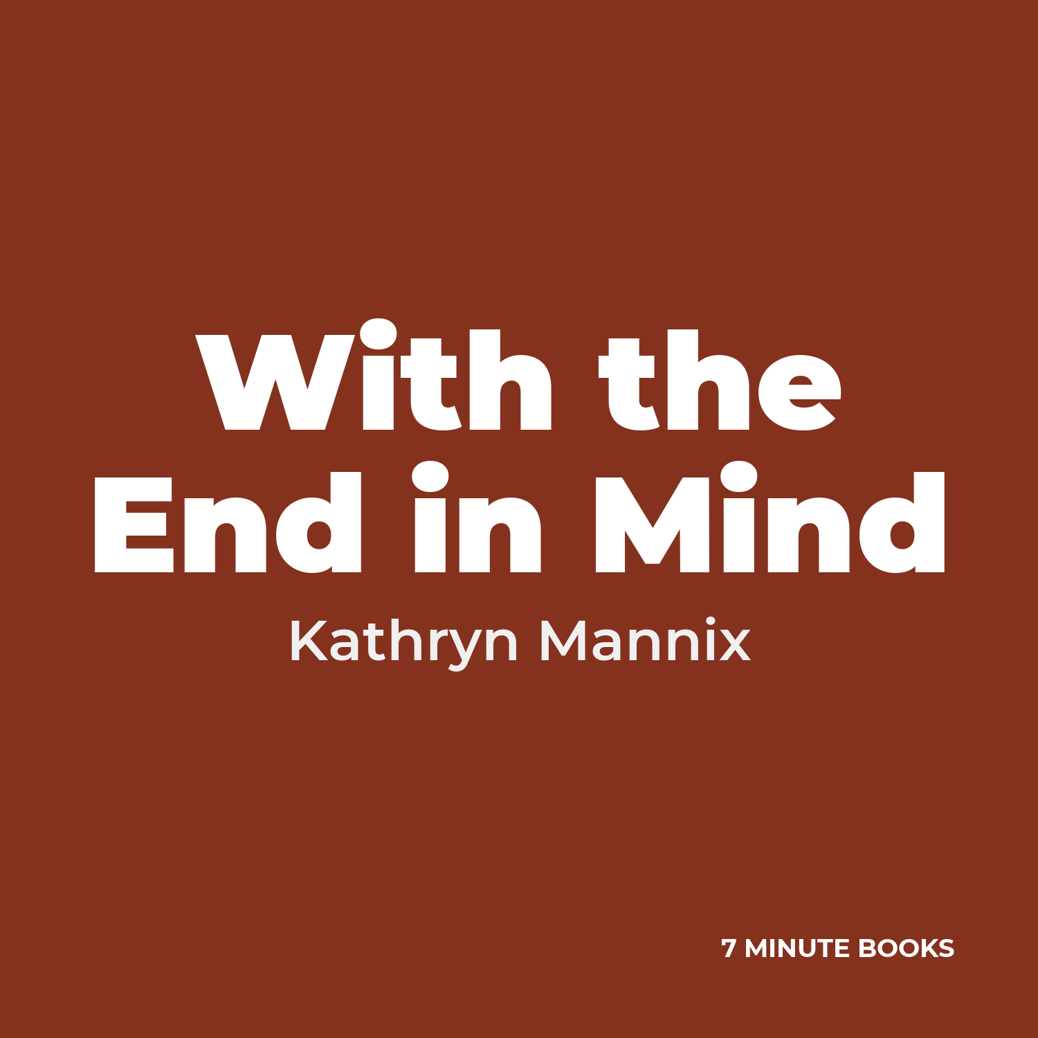 With the End in Mind — by Kathryn Mannix