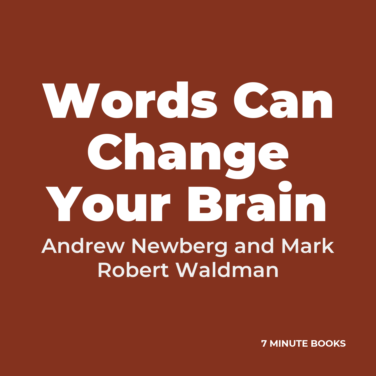 Words Can Change Your Brain — by Andrew Newberg and Mark Robert Waldman