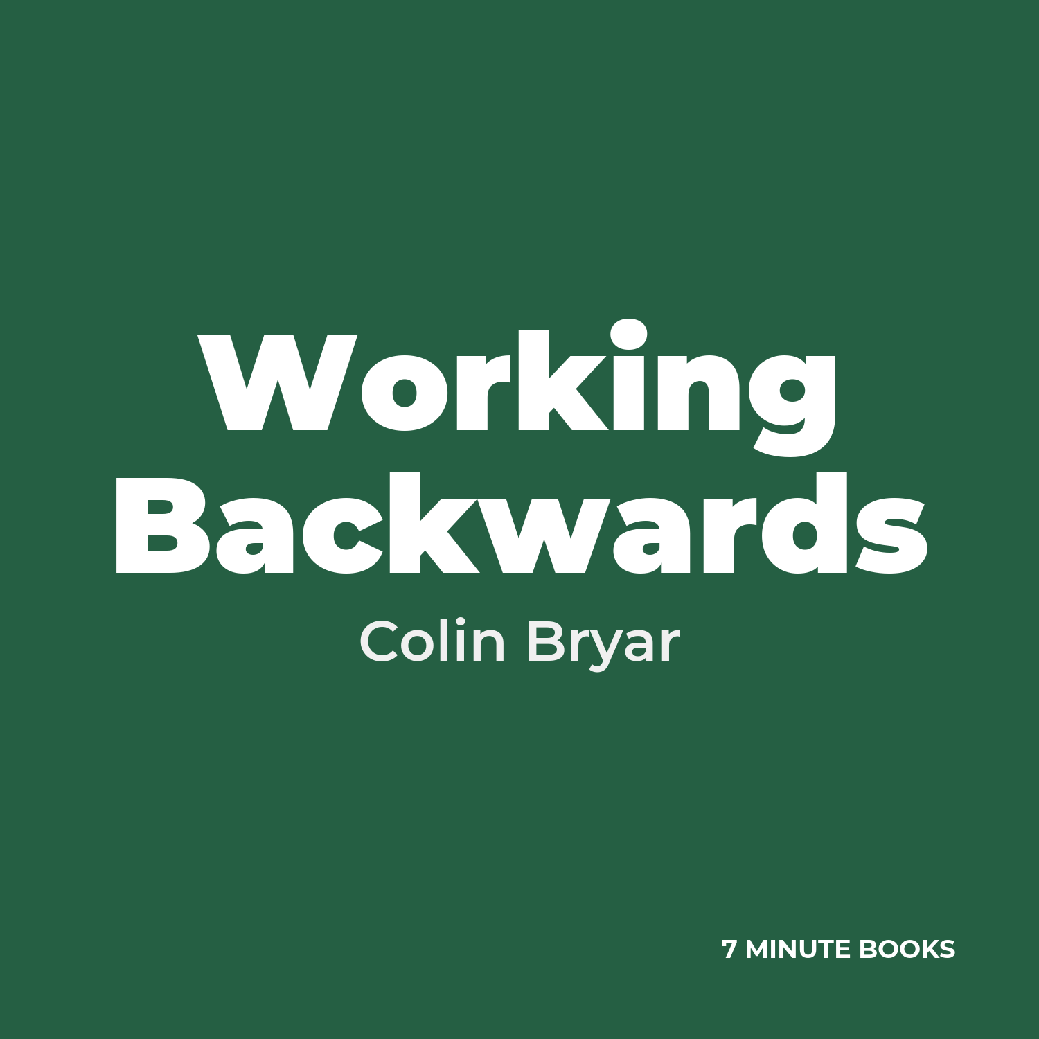 Working Backwards — by Colin Bryar