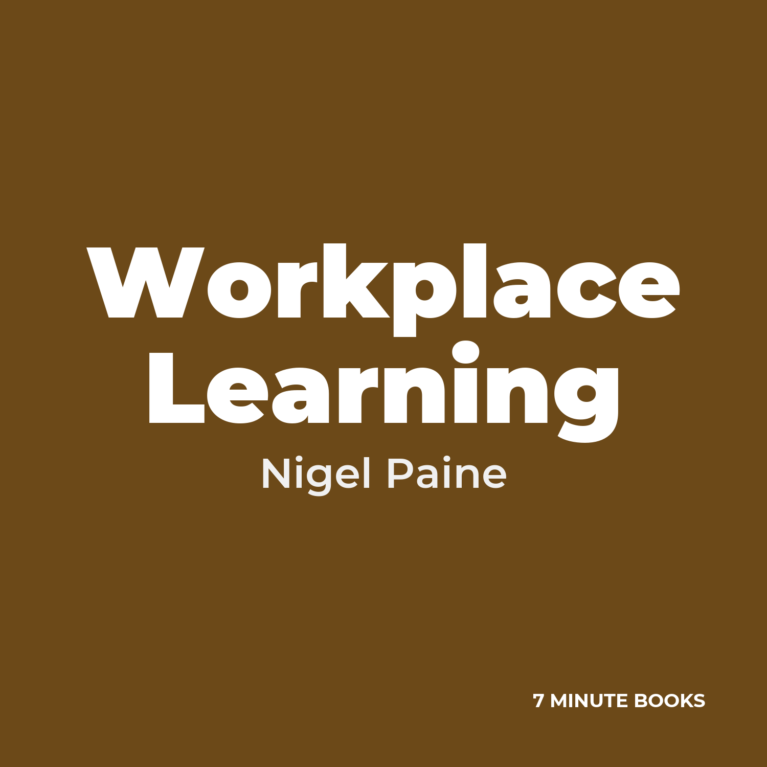 Workplace Learning — by Nigel Paine
