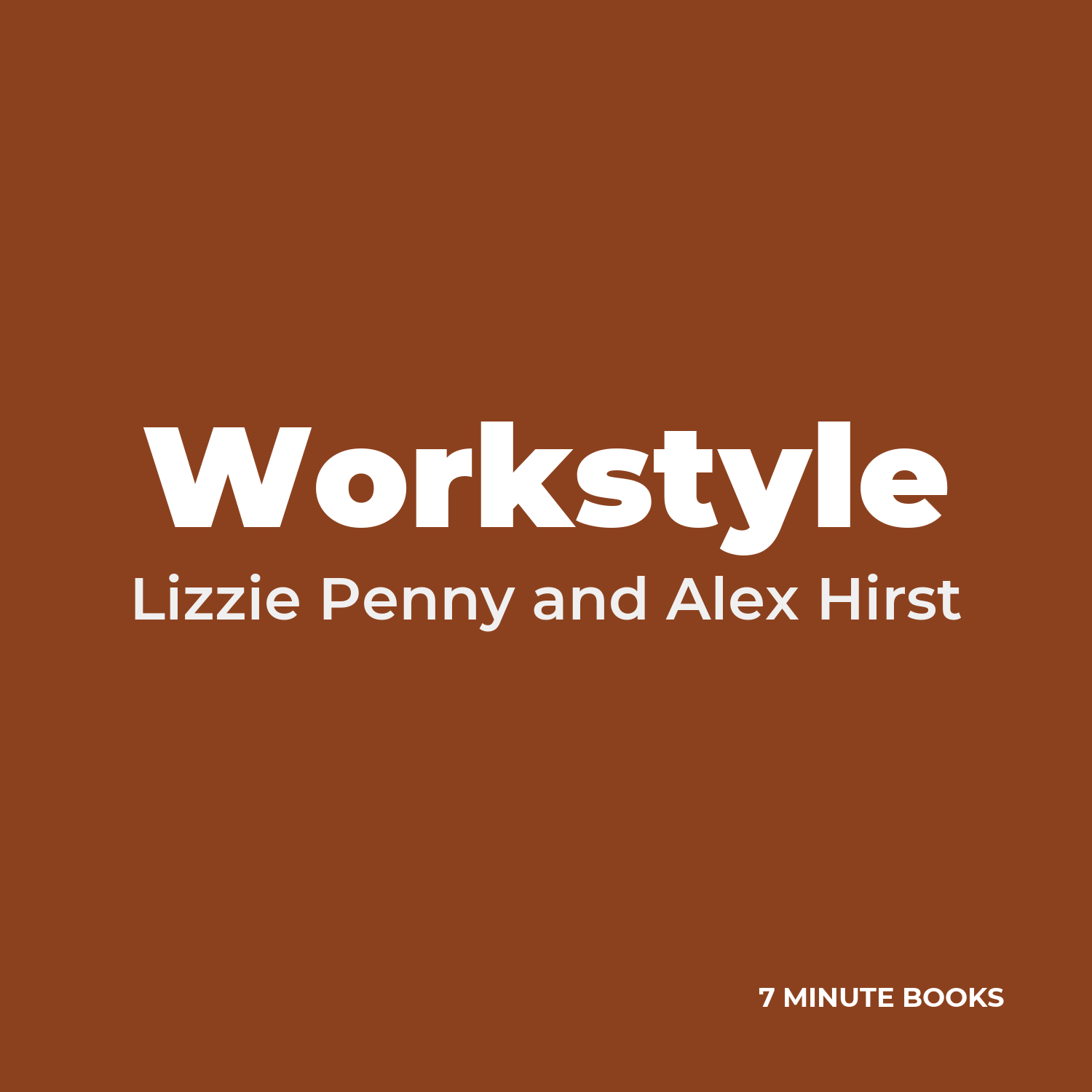 Workstyle — by Lizzie Penny and Alex Hirst