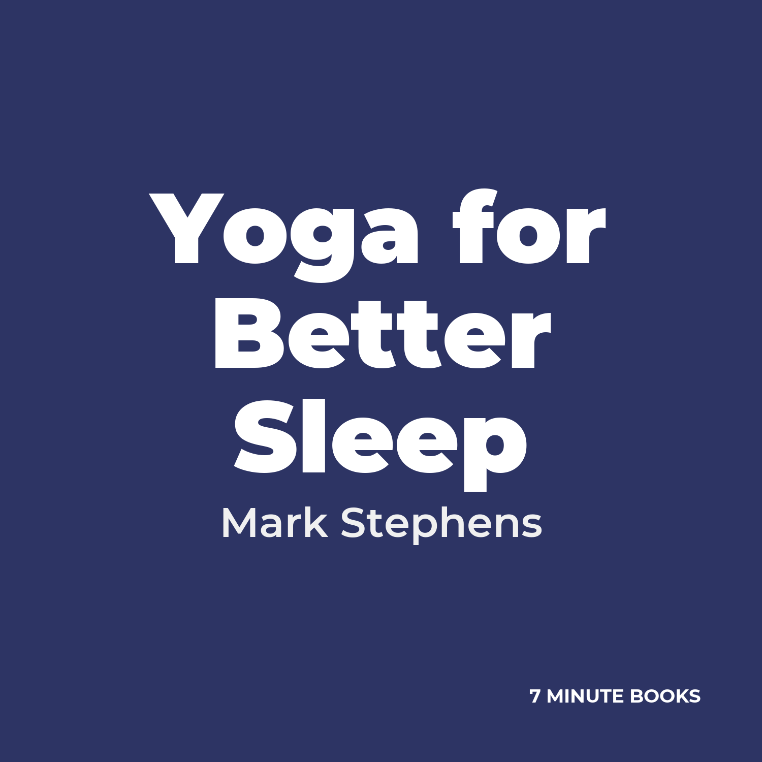 Yoga for Better Sleep — by Mark Stephens