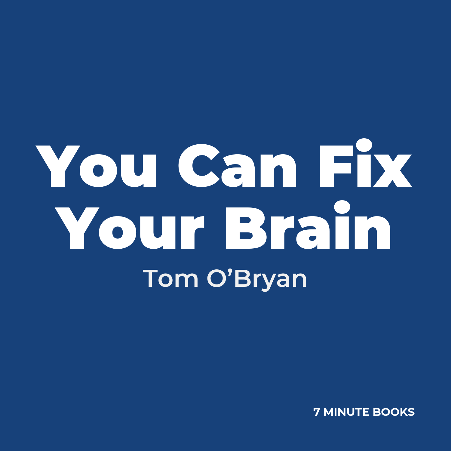 You Can Fix Your Brain — by Tom O’Bryan