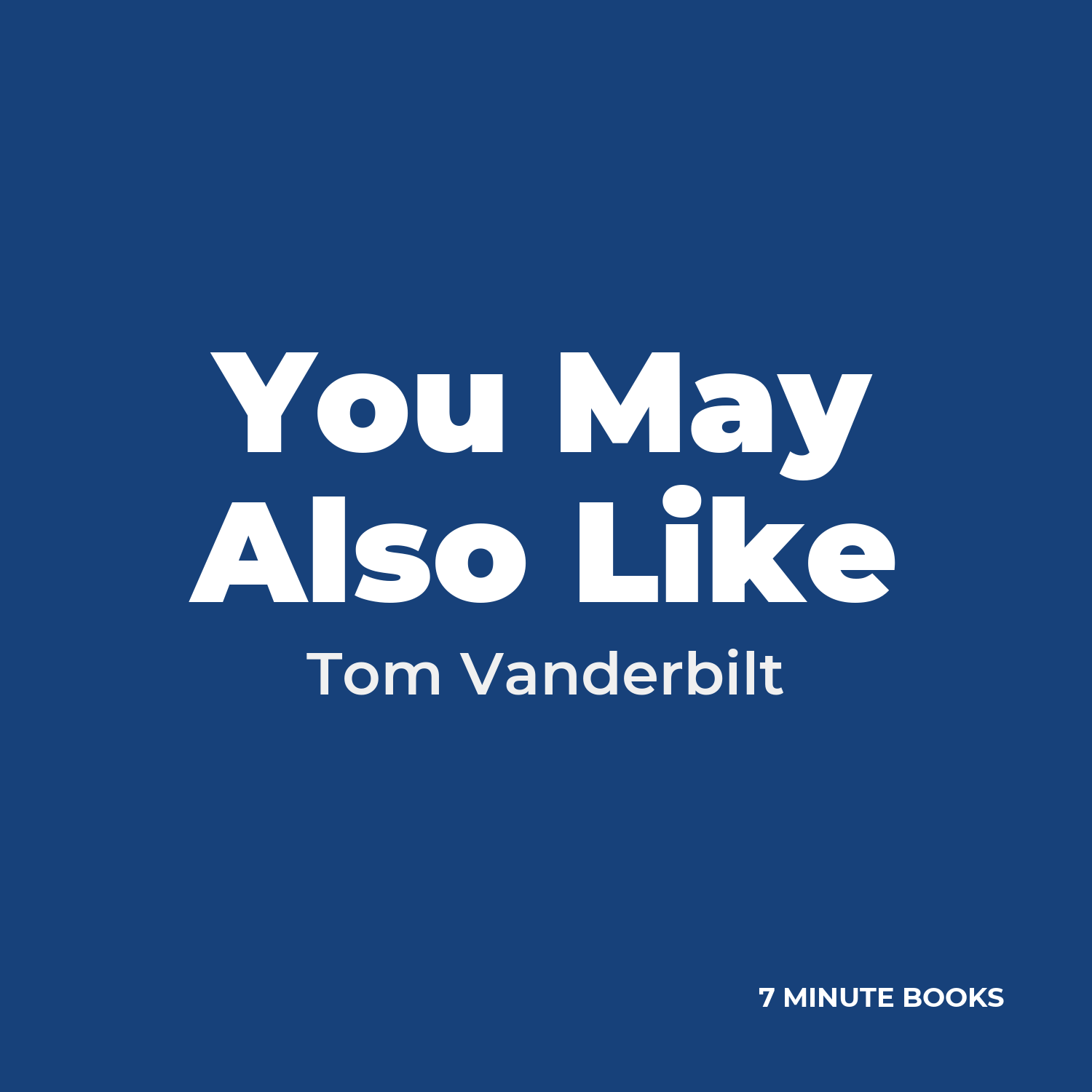 You May Also Like — by Tom Vanderbilt
