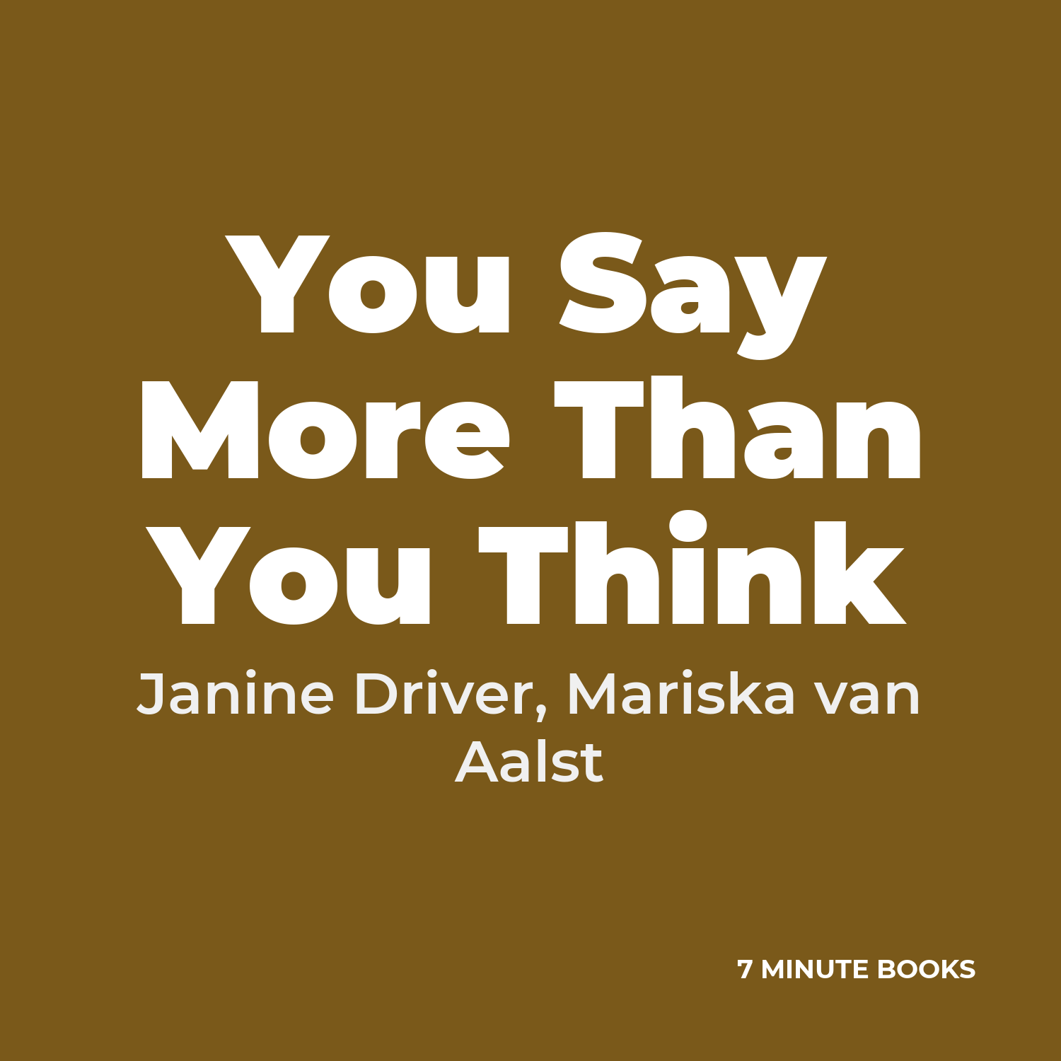 You Say More Than You Think — by Janine Driver, Mariska van Aalst