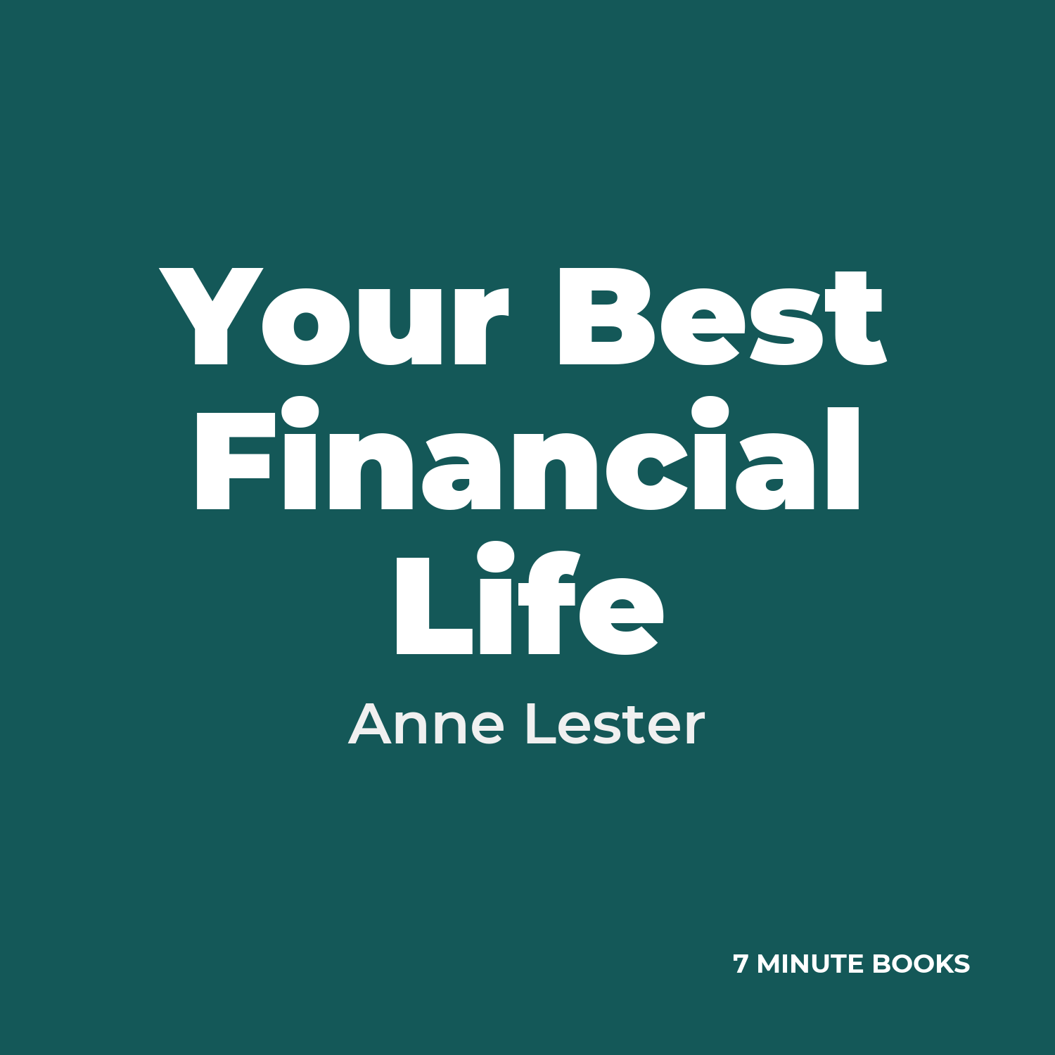 Your Best Financial Life — by Anne Lester