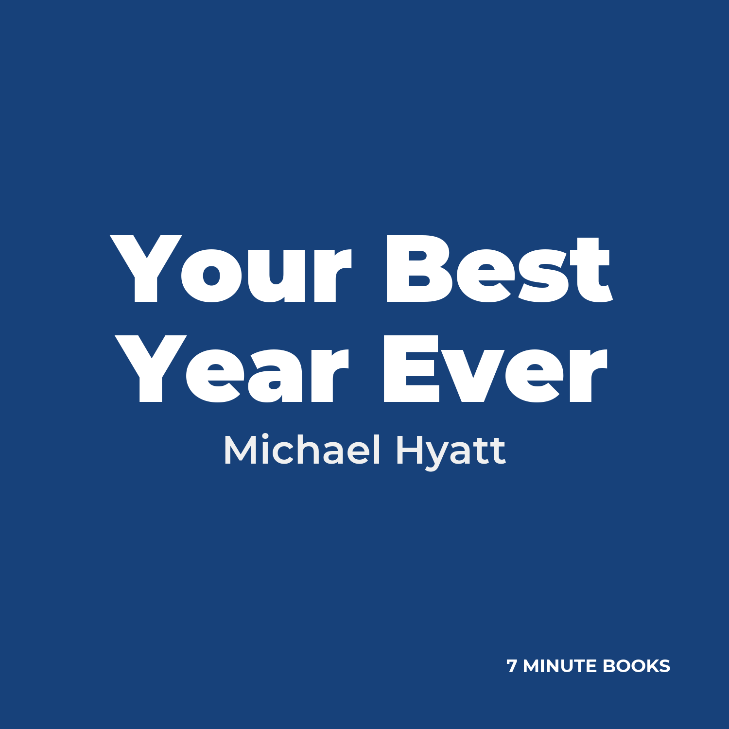 Your Best Year Ever — by Michael Hyatt