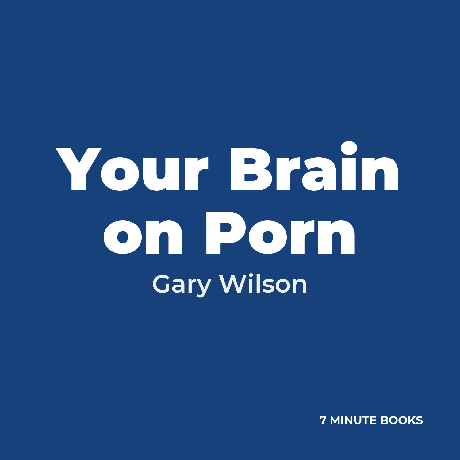 Your Brain on Porn — by Gary Wilson