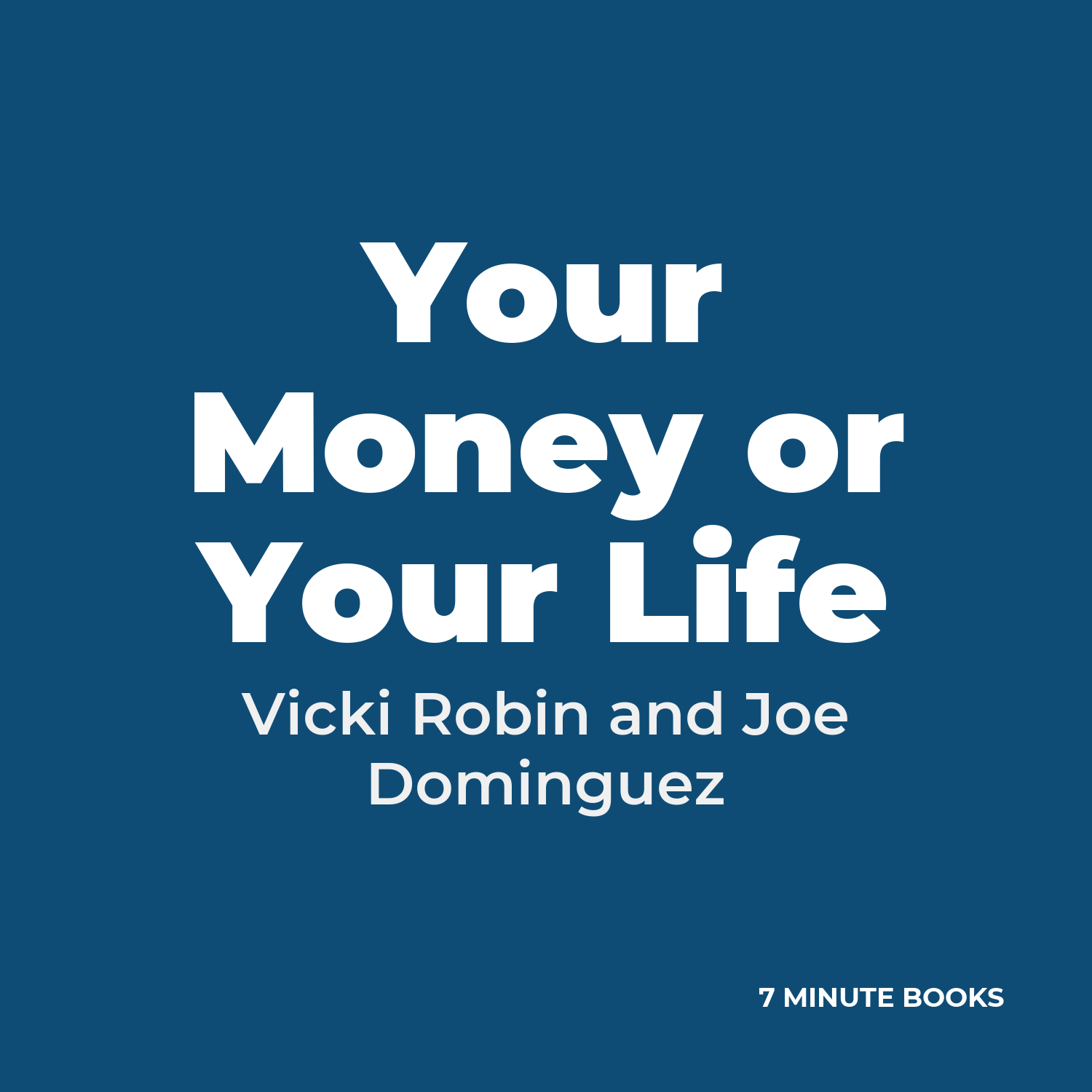 Your Money or Your Life — by Vicki Robin and Joe Dominguez
