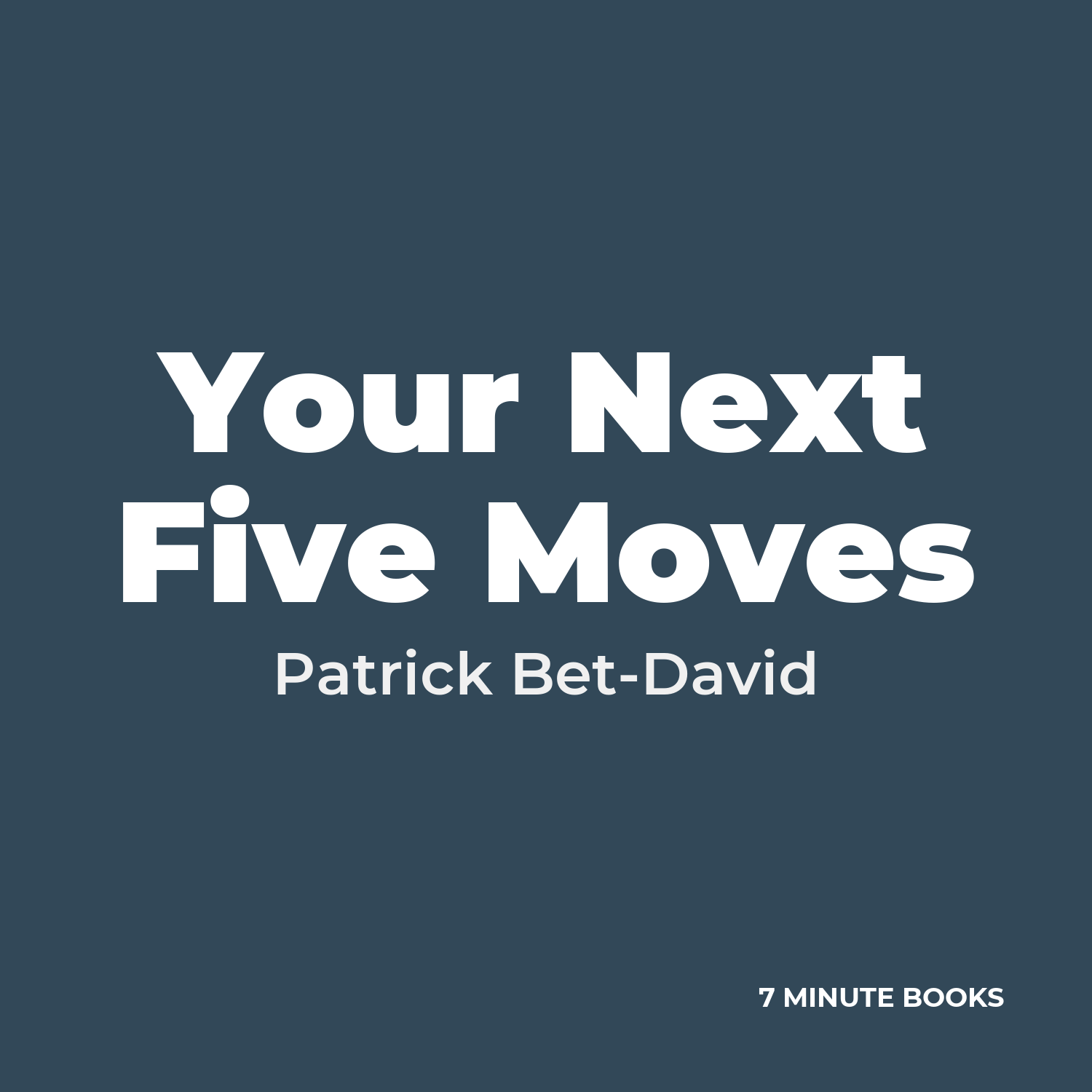 Your Next Five Moves — by Patrick Bet-David