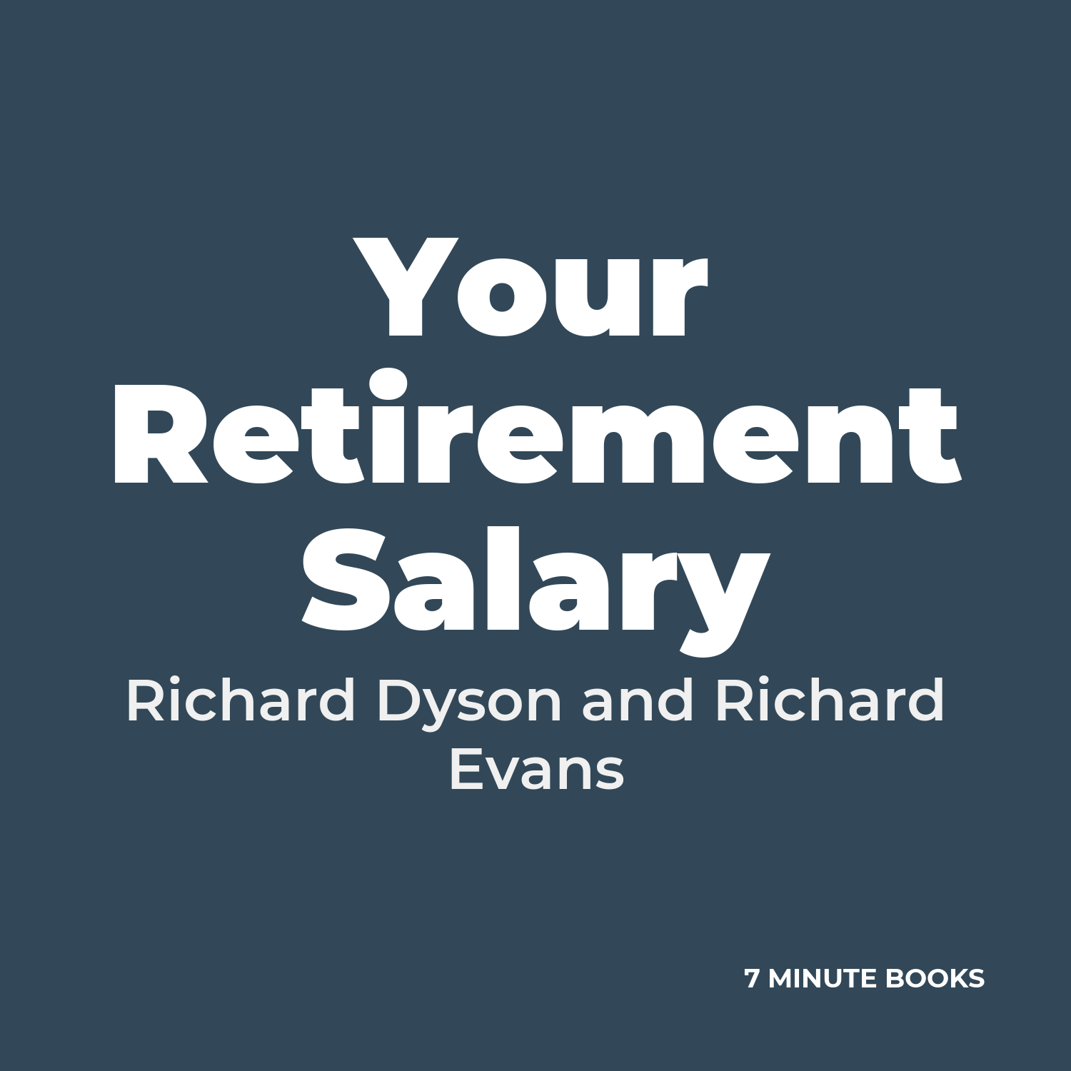 Your Retirement Salary — by Richard Dyson and Richard Evans