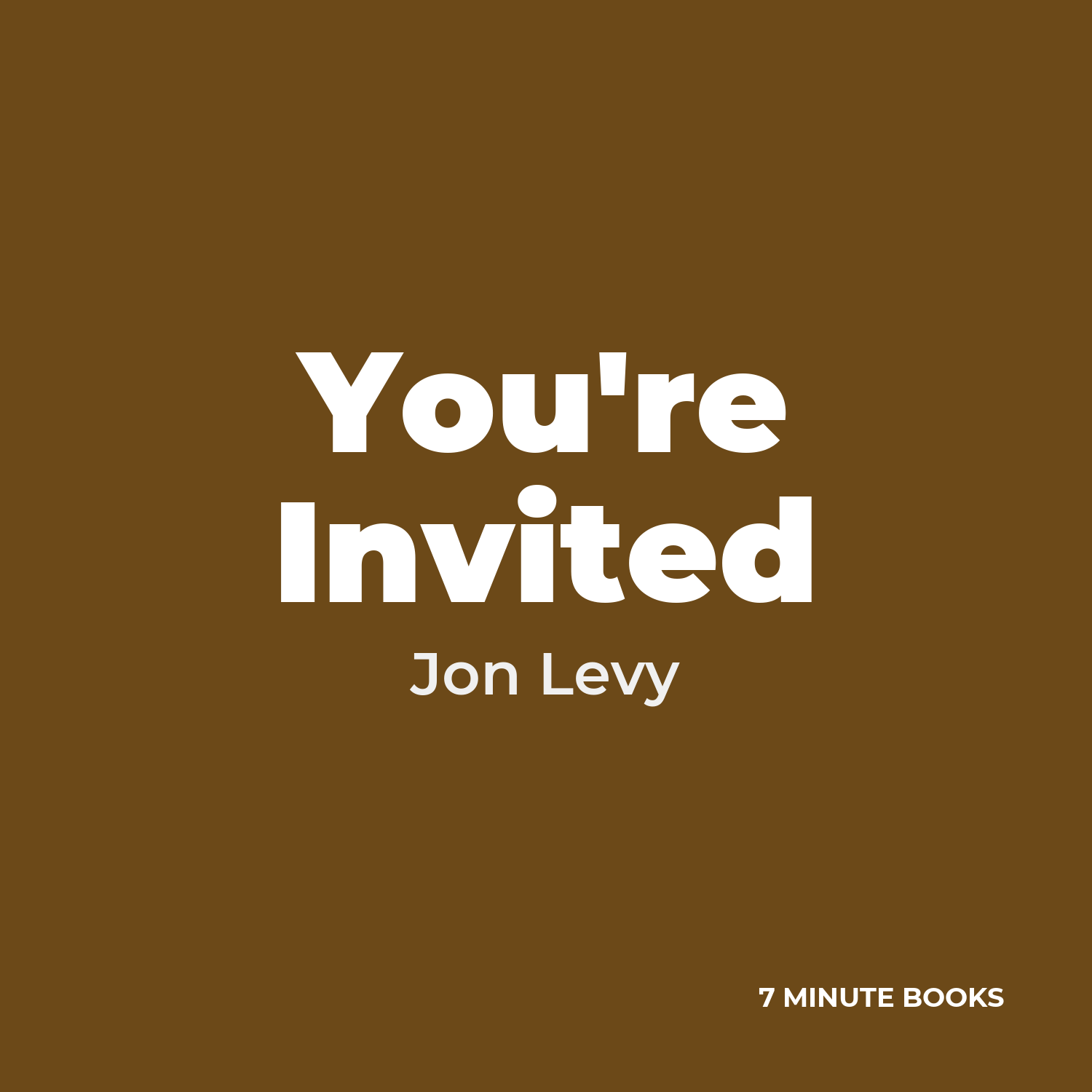 You’re Invited — by Jon Levy