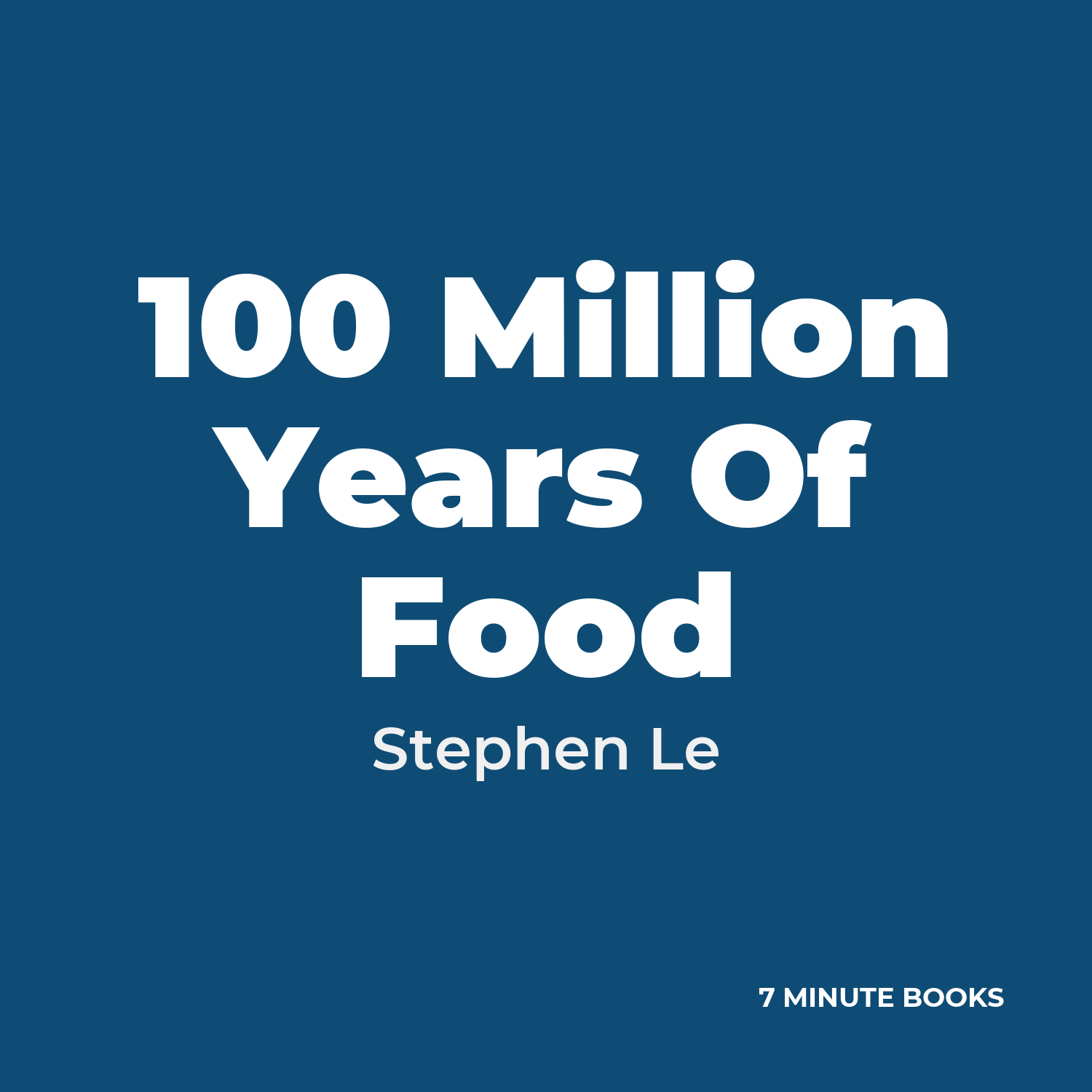 100 Million Years Of Food — by Stephen Le