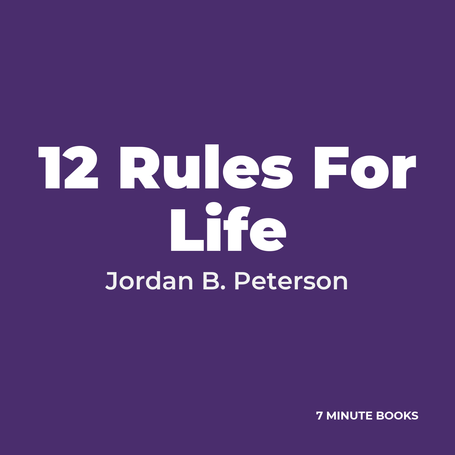 12 Rules For Life — by Jordan B. Peterson