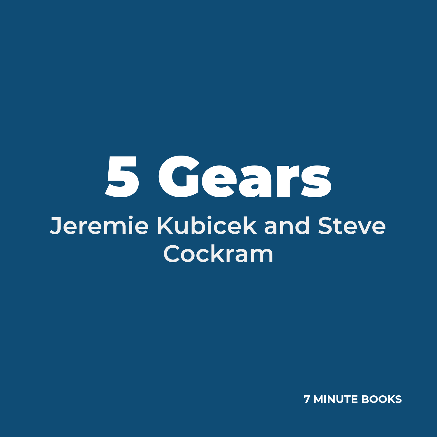 5 Gears — by Jeremie Kubicek and Steve Cockram