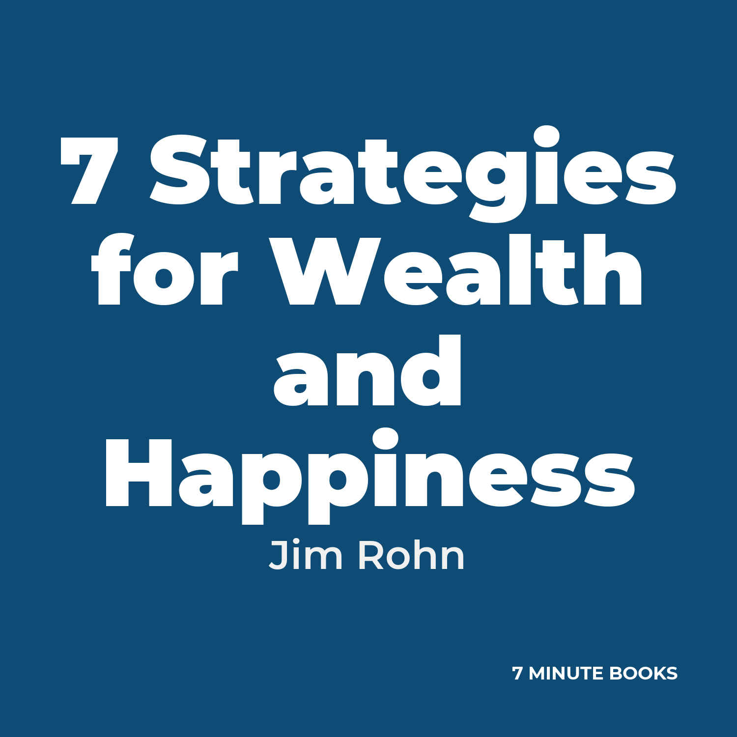 7 Strategies for Wealth and Happiness — by Jim Rohn