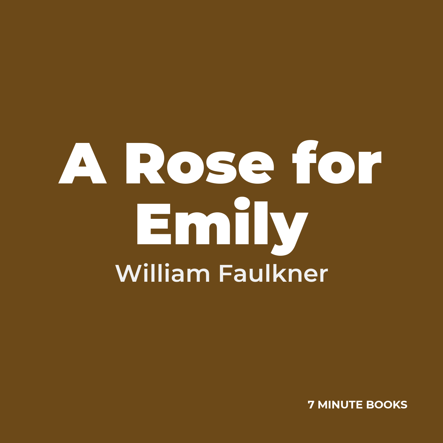 A Rose for Emily — by William Faulkner