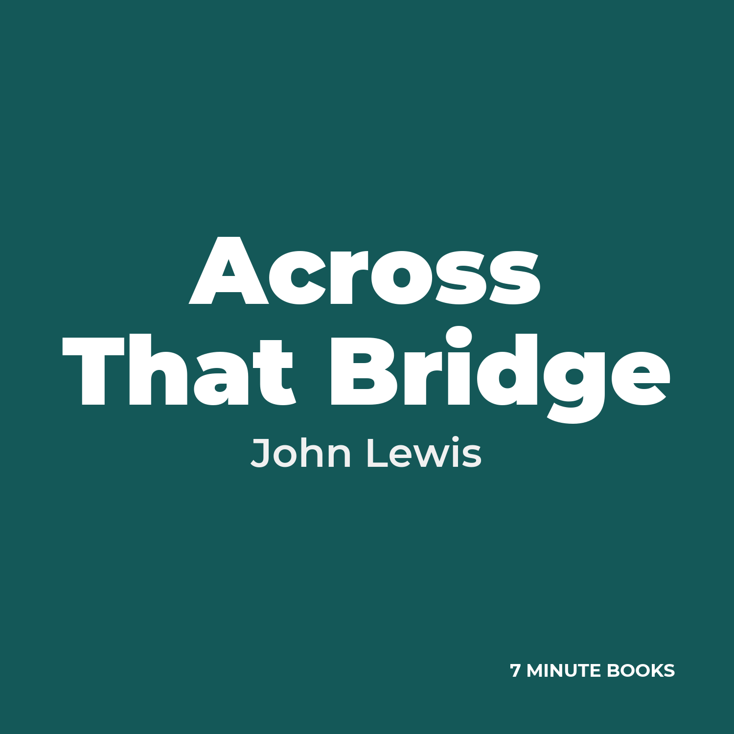 Across That Bridge — by John Lewis