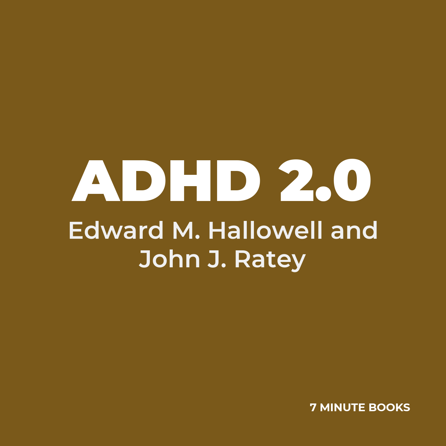 ADHD 2.0 — by Edward M. Hallowell and John J. Ratey