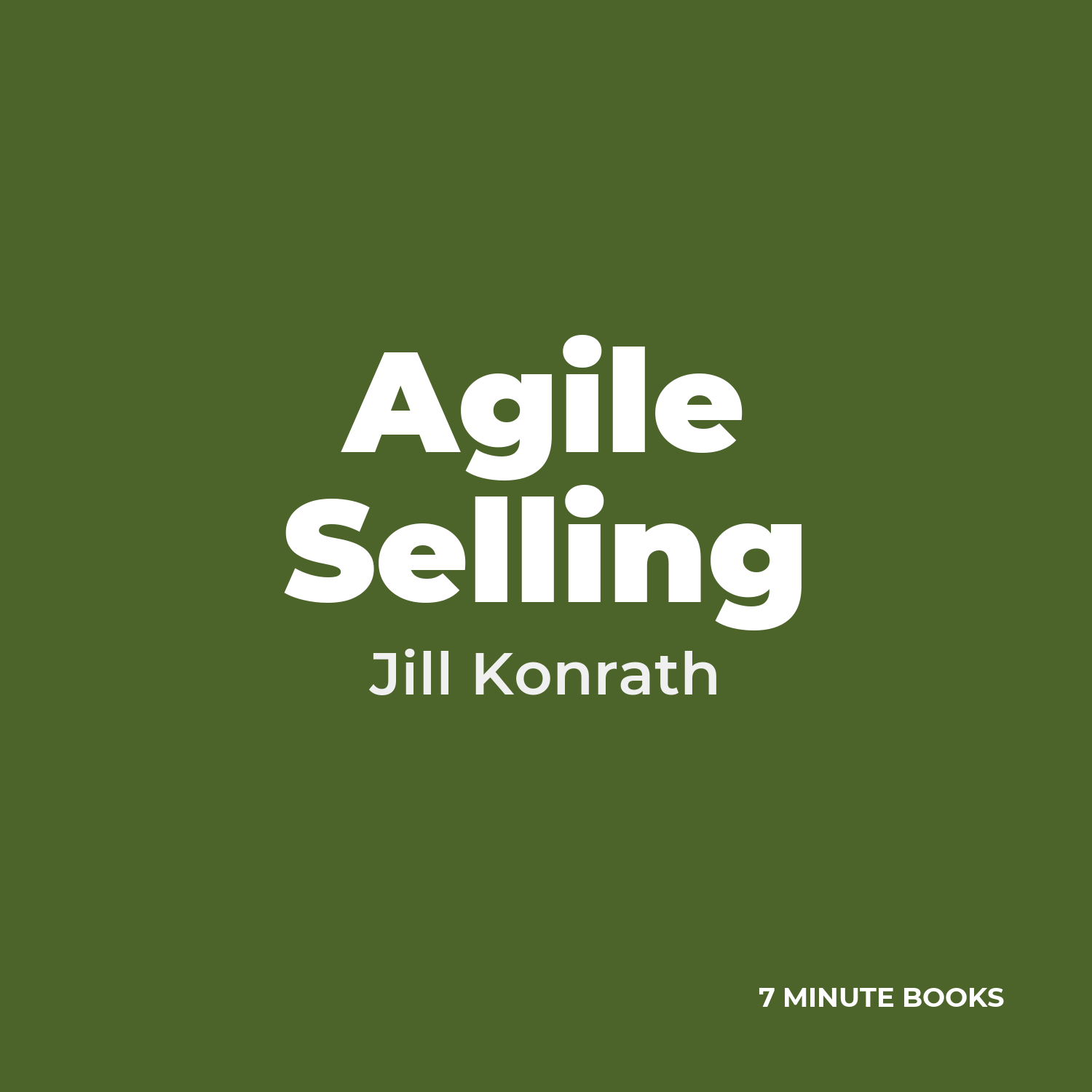 Agile Selling — by Jill Konrath