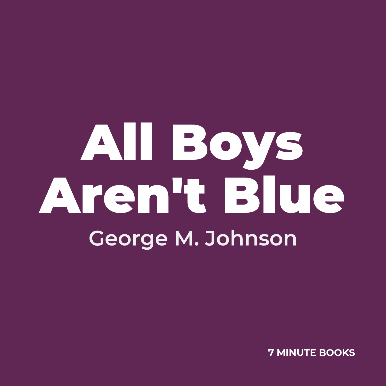 All Boys Aren’t Blue — by George M. Johnson