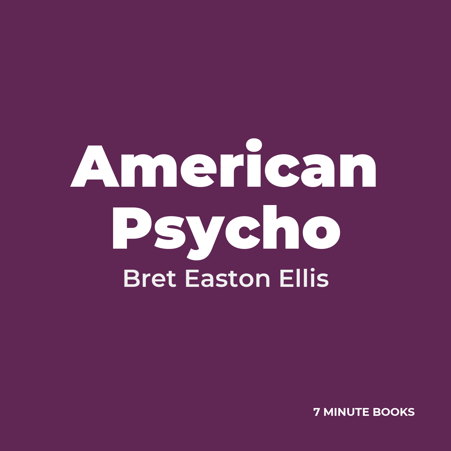American Psycho — by Bret Easton Ellis