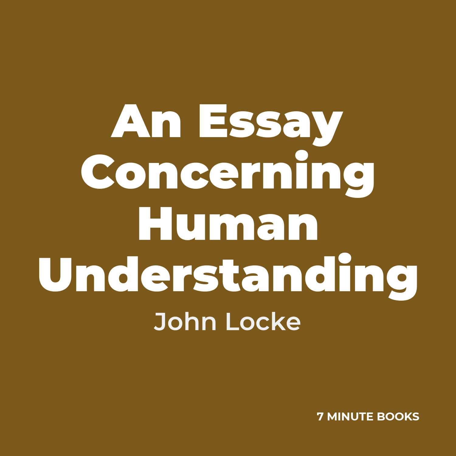 An Essay Concerning Human Understanding — by John Locke