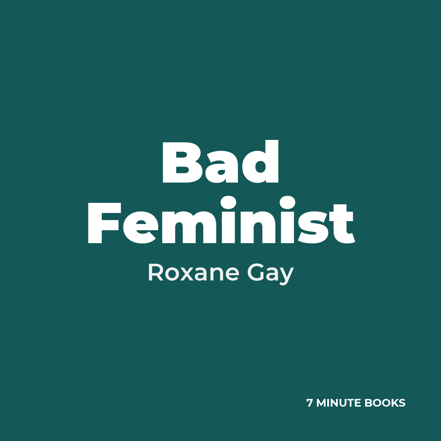 Bad Feminist — by Roxane Gay