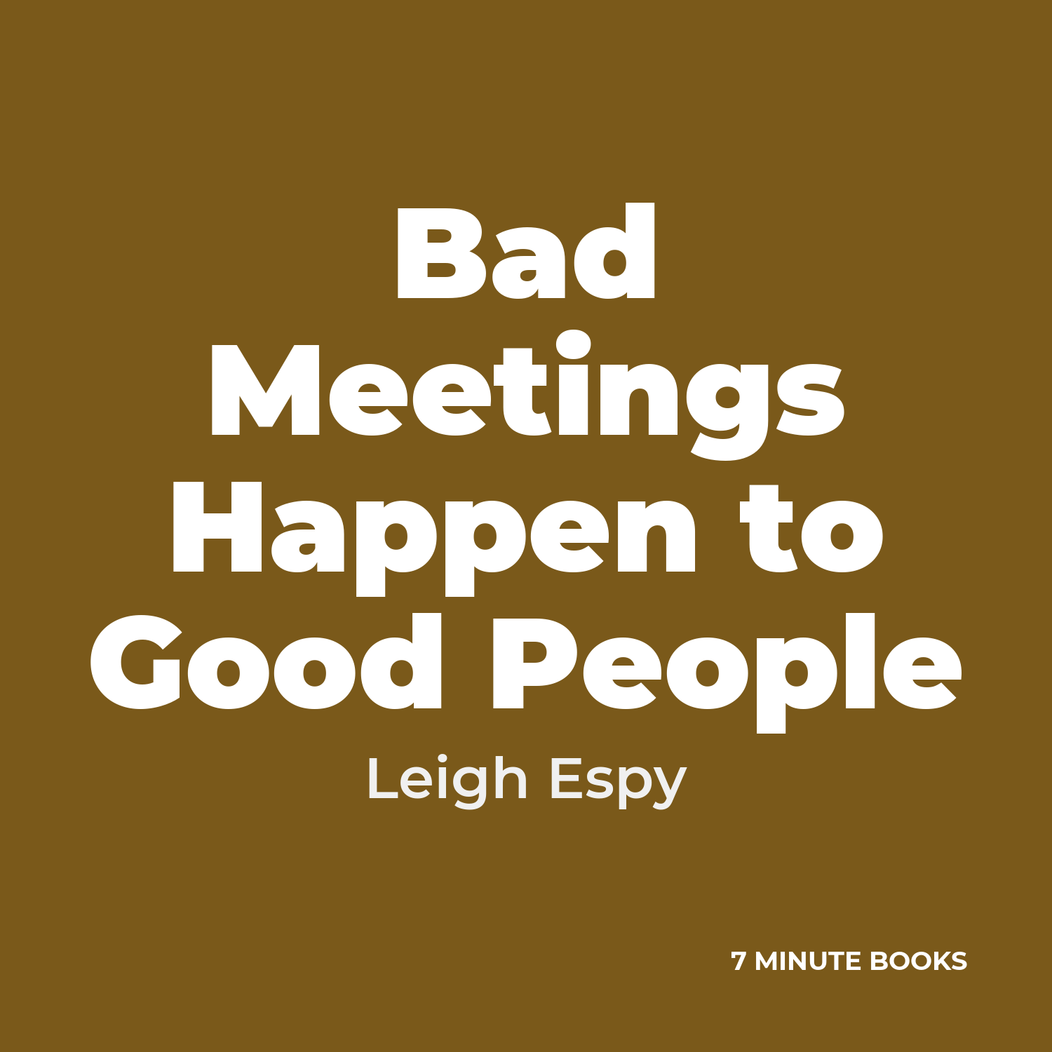Bad Meetings Happen to Good People cover
