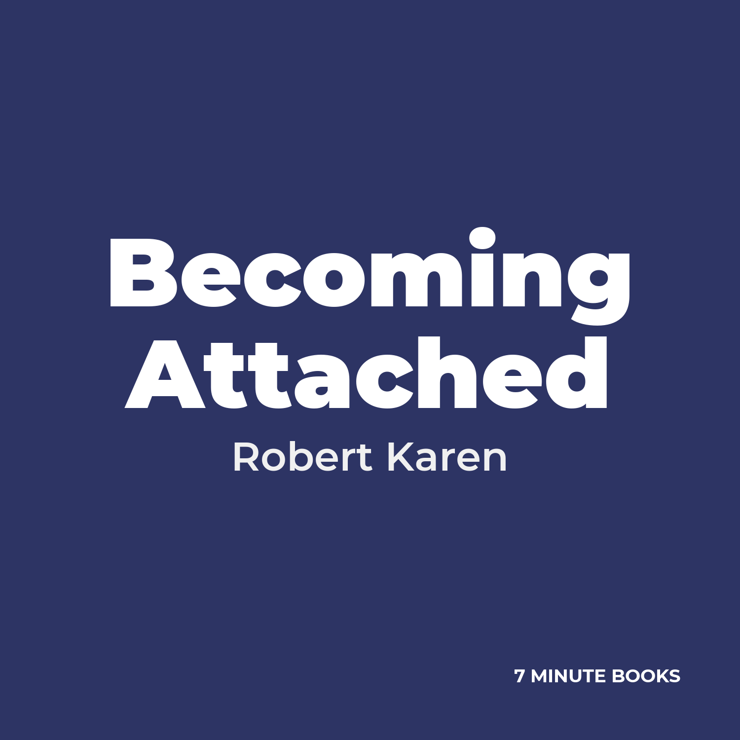 Becoming Attached — by Robert Karen