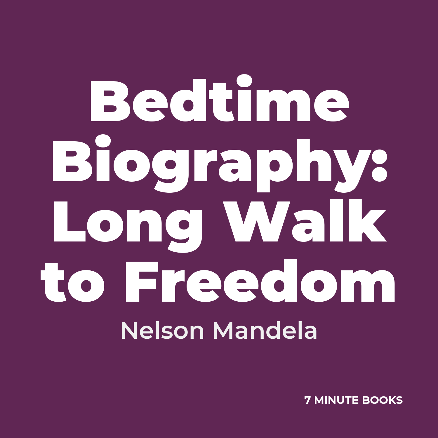 Bedtime Biography: Long Walk to Freedom cover