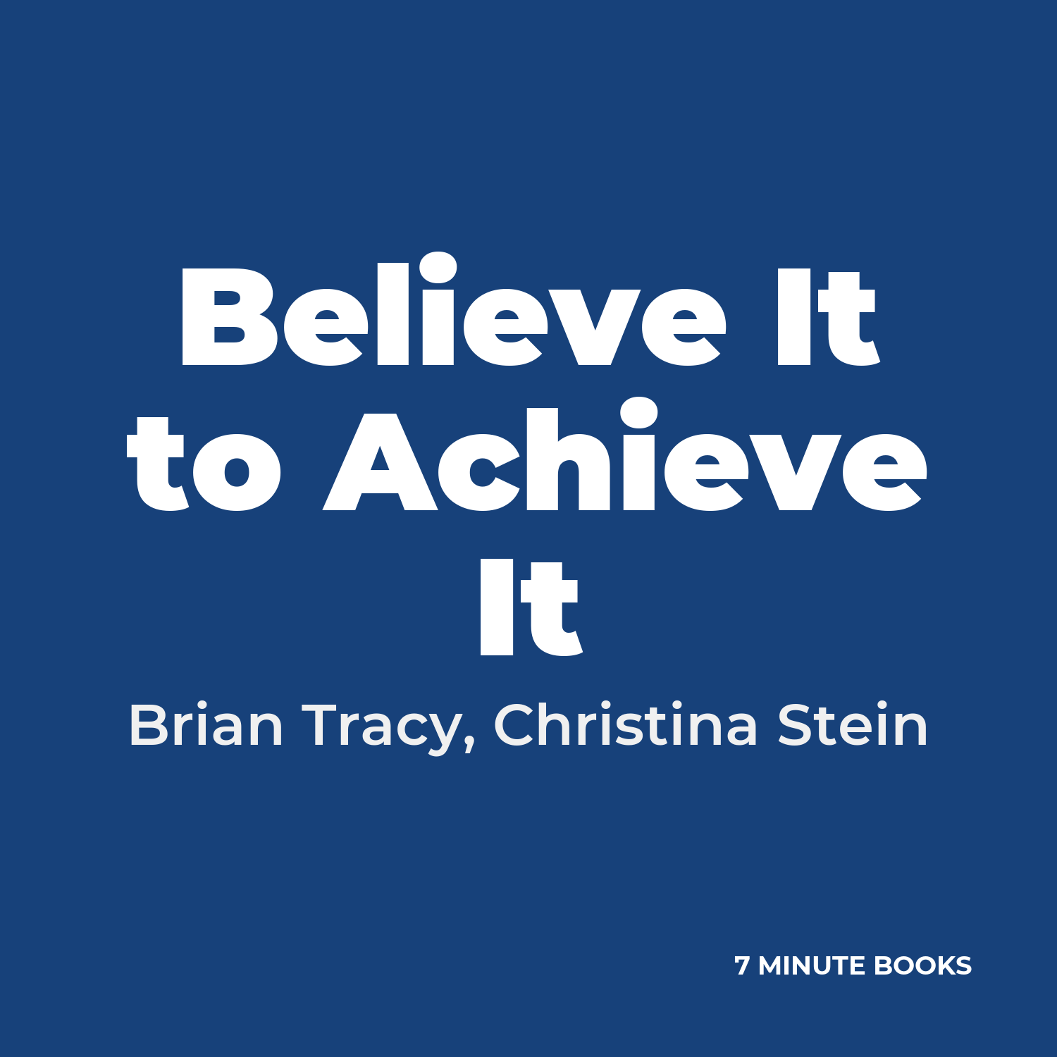 Believe It to Achieve It cover